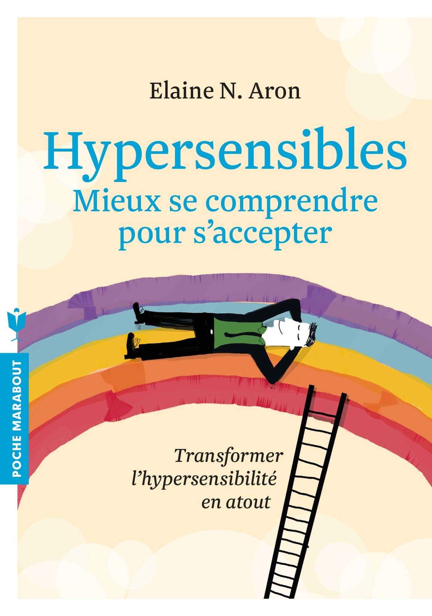 Hypersensibles: Mieux se comprendre pour s'accepter 9782501115001