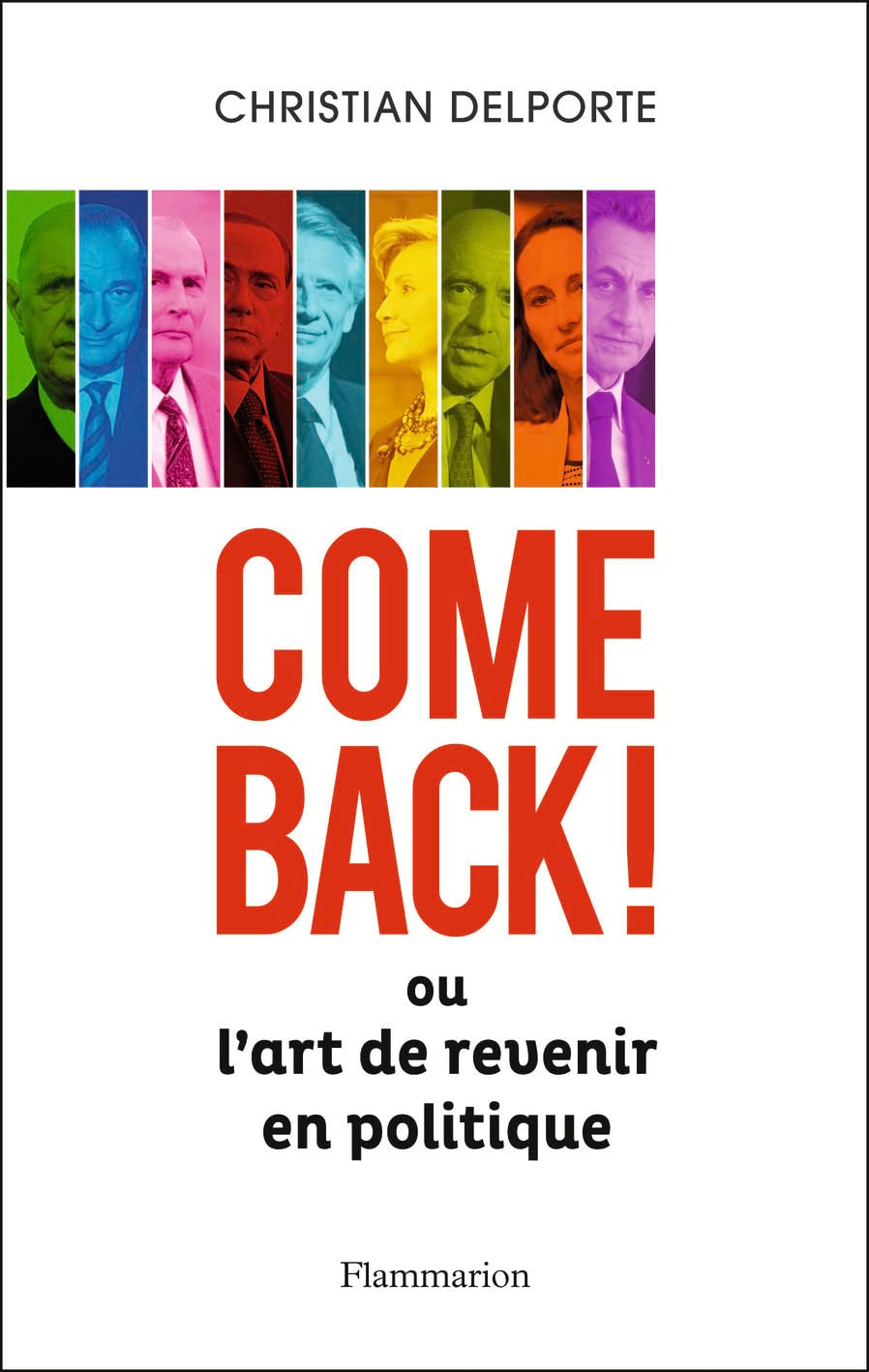 Come back ou L'Art de revenir en politique 9782081298880