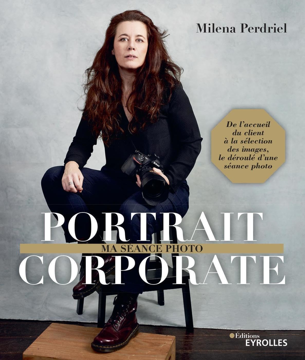 Portrait corporate: Ma séance photo. De l'accueil du client à la sélection des images, le déroulé d'une séance photo. 9782416000454