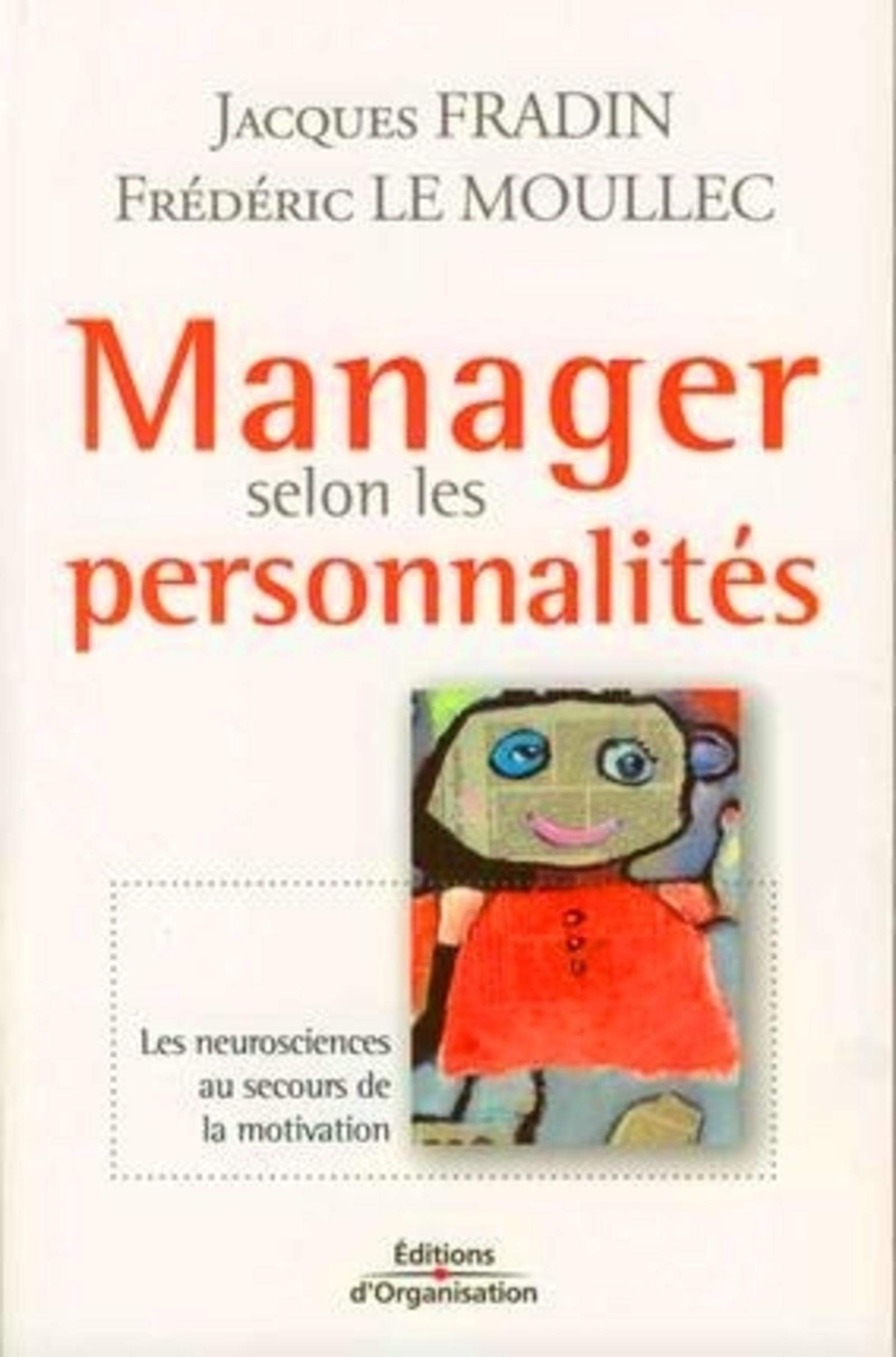 Manager selon les personnalités les neurosciences au secours de la motivation: LES NEUROSCIENCES AU SECOURS DE LA MOTIVATION 9782708137066