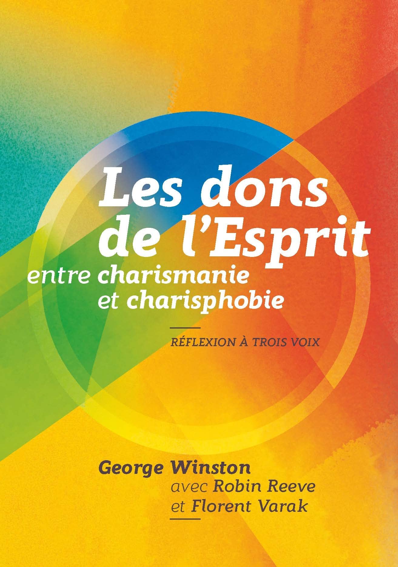 Les dons de l'Esprit entre charismanie et charisphobie : Réflexion à trois voix 9782826035367