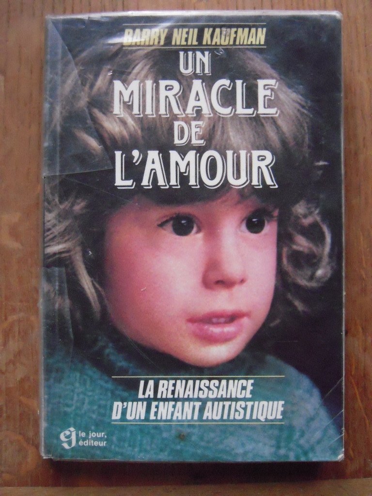 Un miracle de l'amour : la renaissance d'un enfant autistique 9782890443372