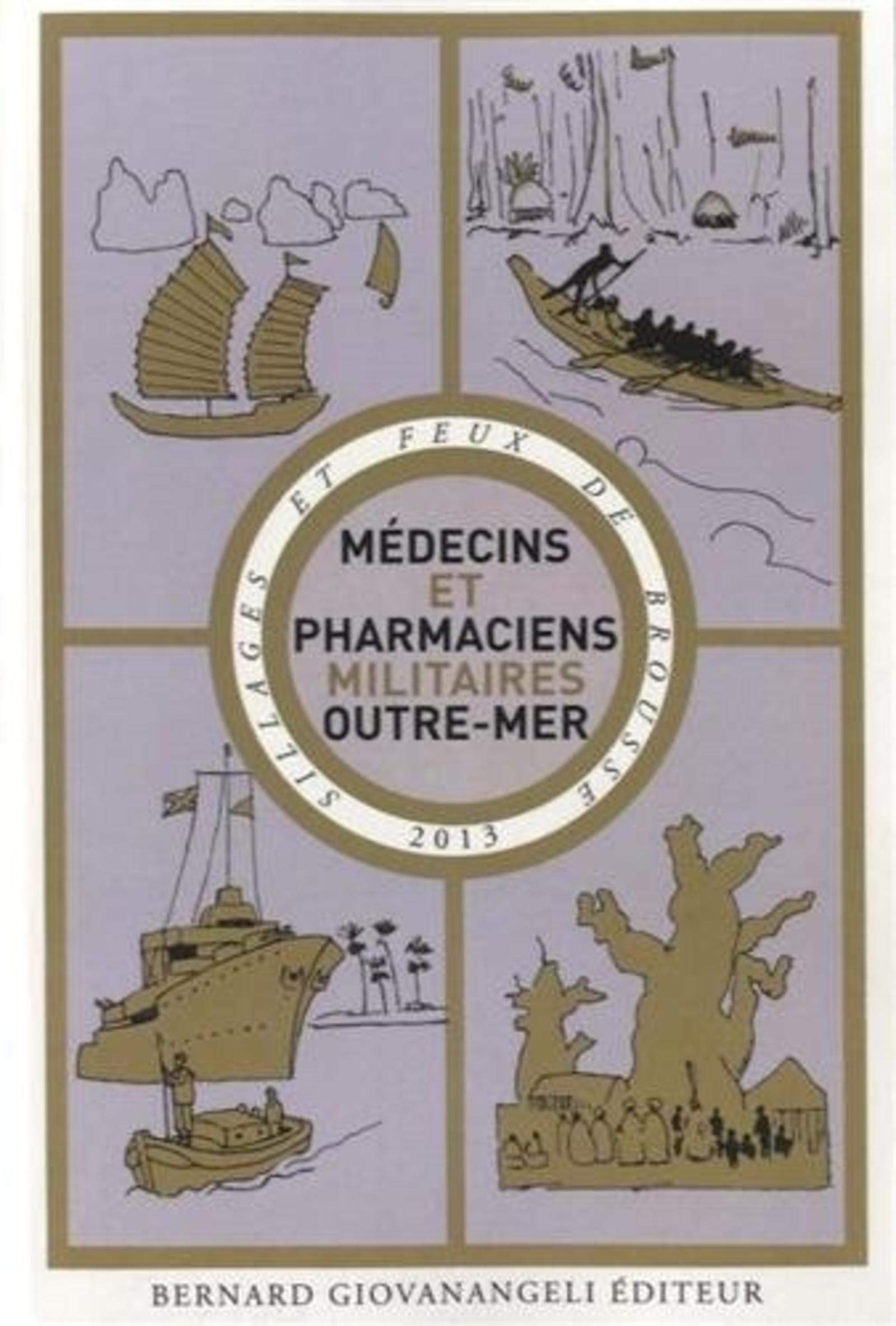 Sillages et feux de brousse: Tome 3, Médecins et pharmaciens militaires outre-mer 9782758701149