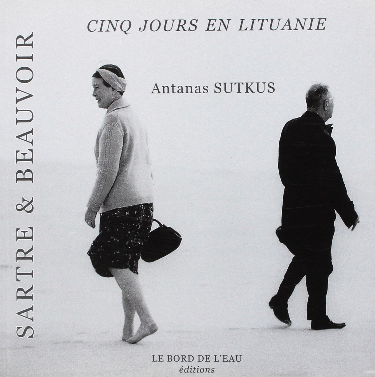 Sartre et Beauvoir Cinq Jours en Lituanie 9782915651218