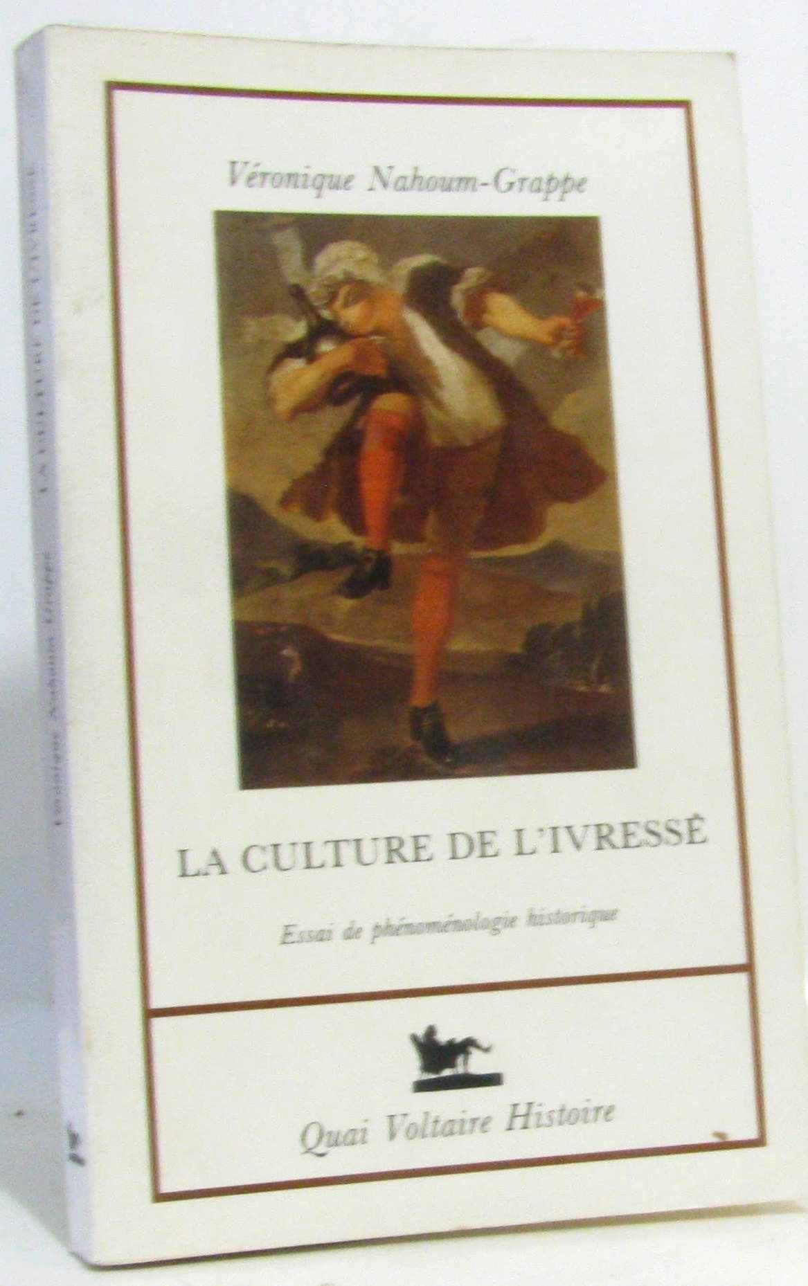 La Culture de l'ivresse : Essai de phénoménologie historique 9782876530577