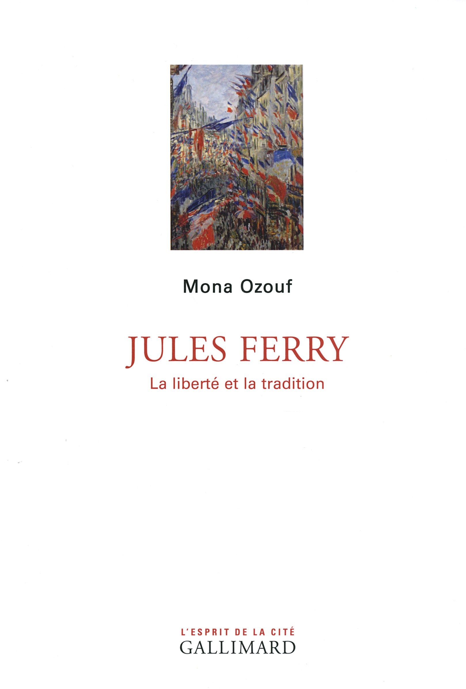 Jules Ferry: La liberté et la tradition 9782070145317