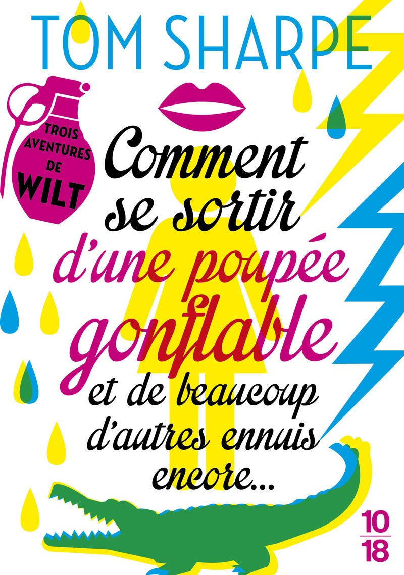 Comment sortir d'une poupée gonflable et de beaucoup d'autres ennuis encore... Trois aventures de Wilt 9782264064806