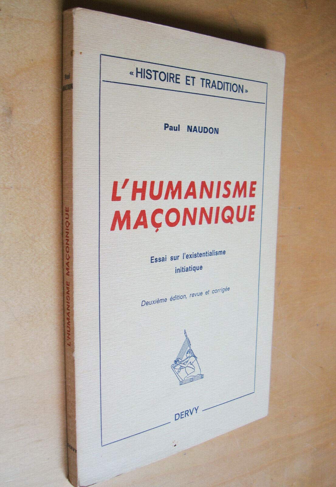 L'Humanisme maçonnique : Essai sur l'existentialisme initiatique (Histoire et tradition) 