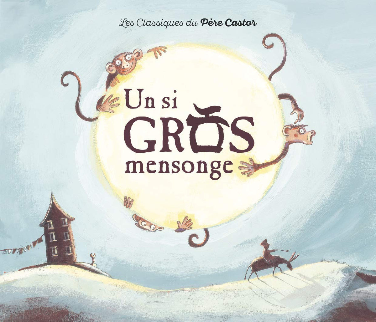 Un si gros mensonge: Un conte de la tradition tibétaine 9782081613911