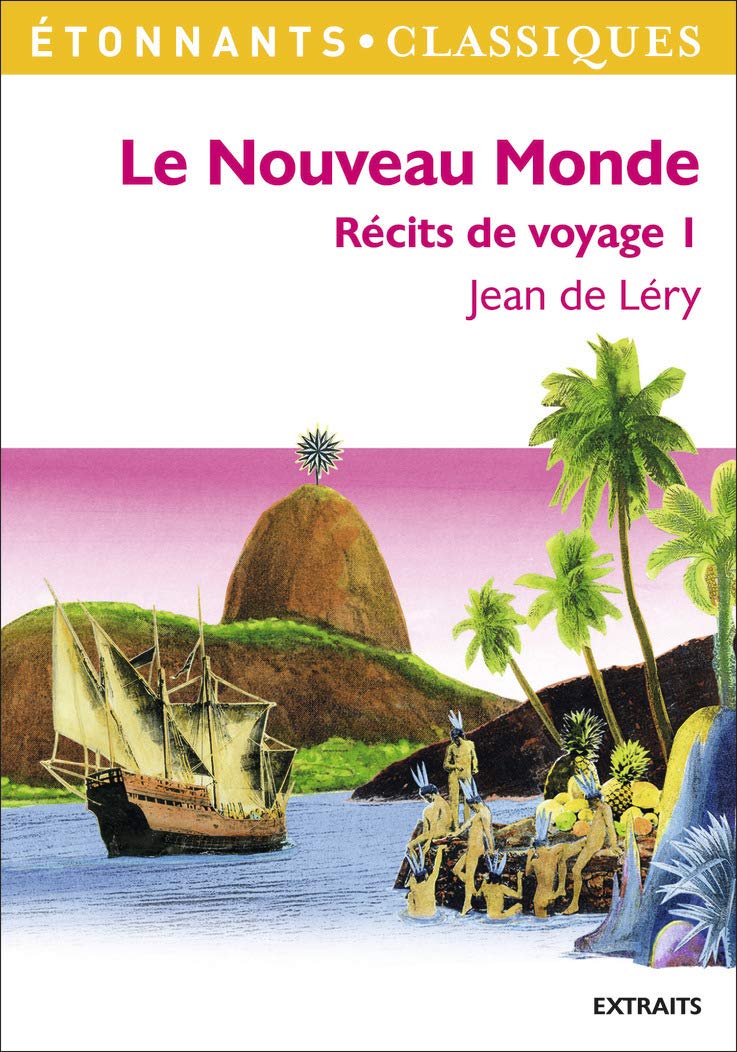 Le Nouveau Monde: Histoire d'un voyage fait en la terre du Brésil 9782081296183