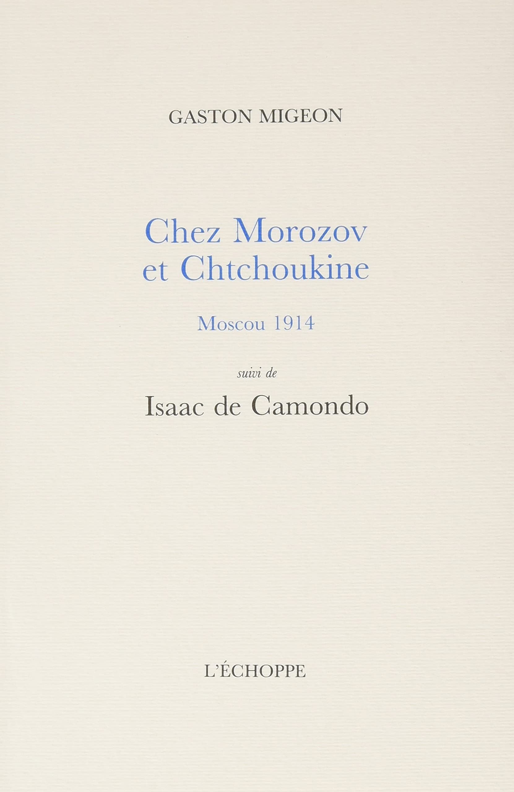 Chez Morozov et Chtchoukine, Moscou 1914: Suivi de Isaac de Camondo 9782840683209