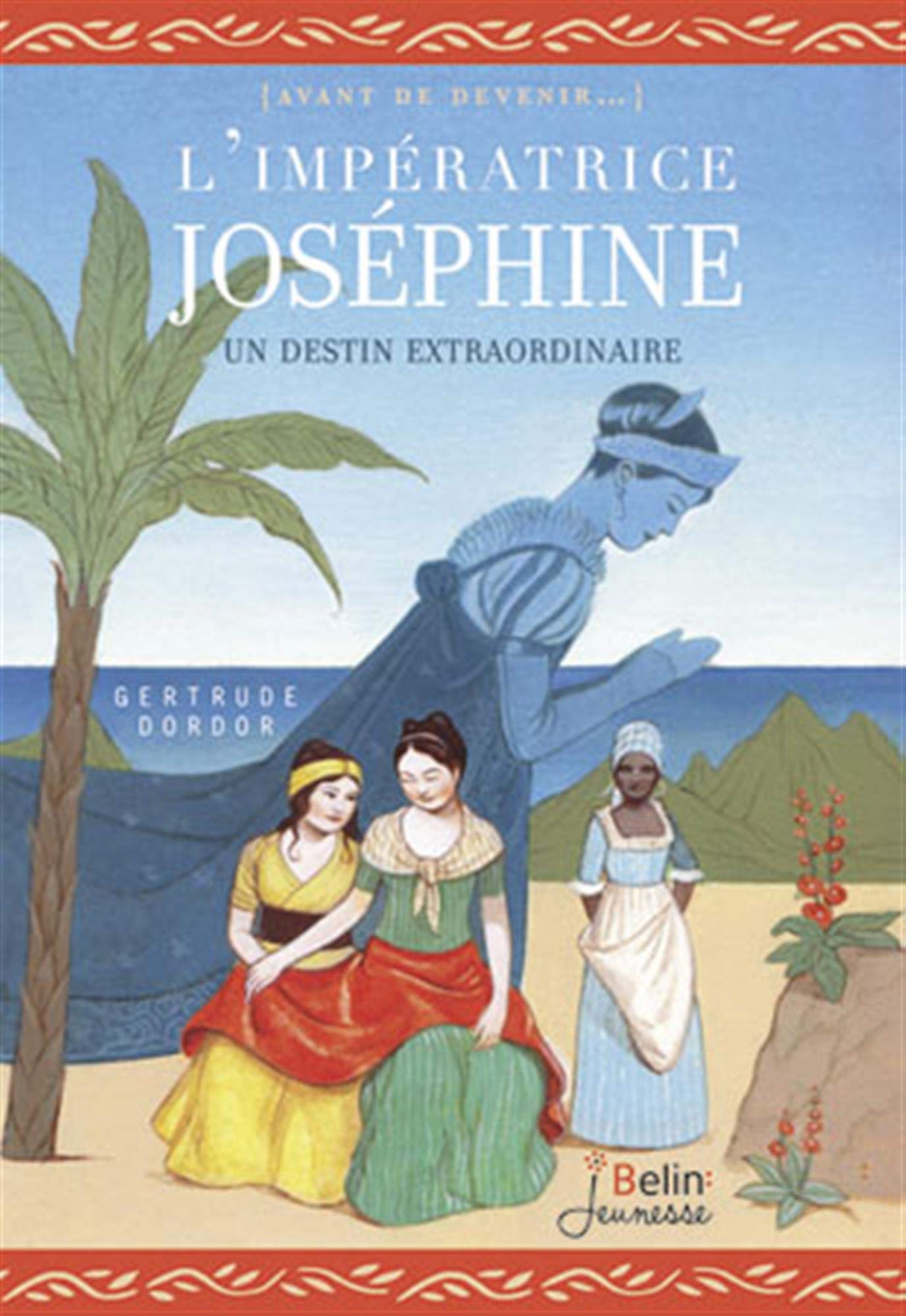 L'impératrice Joséphine: Un destin extraordinaire 9782701183008