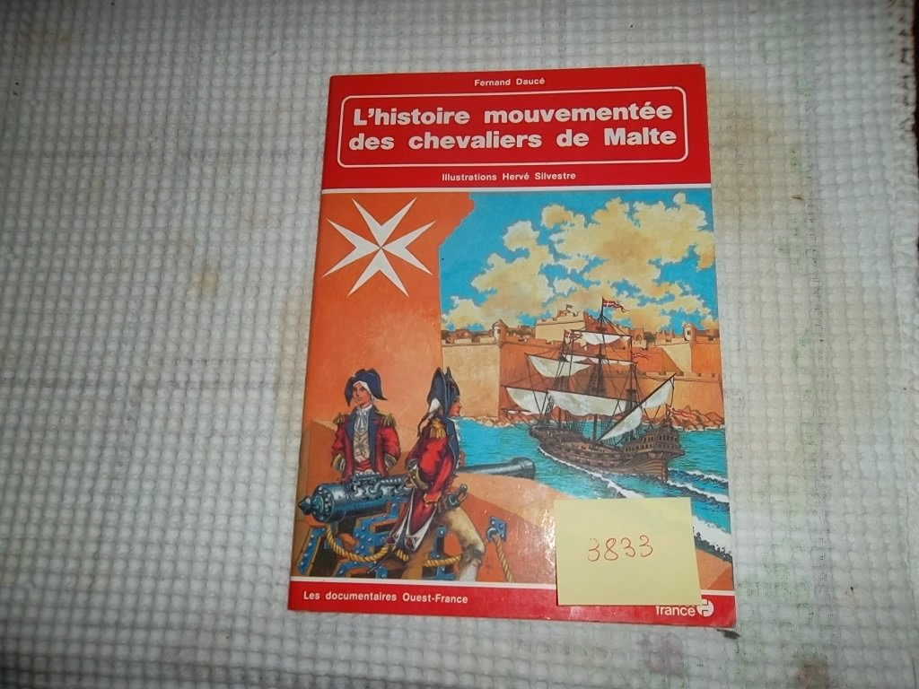 Histoire Mouvementee Des Chevaliers De Malte 9782737300875