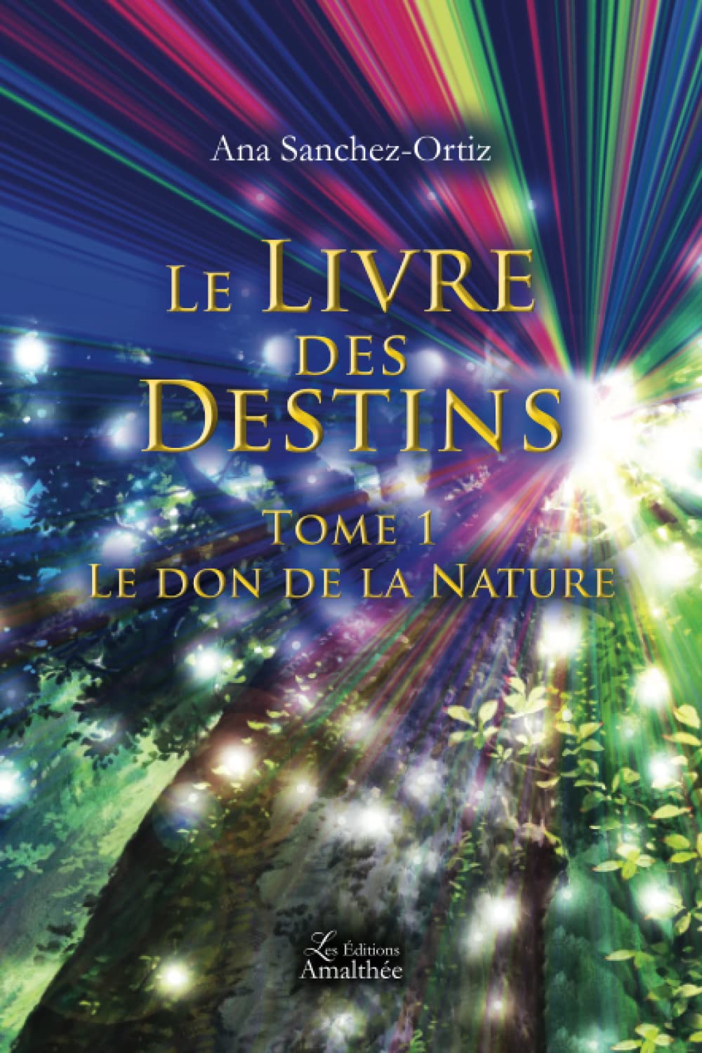 Le Livre des Destins Tome 1 Le don de la Nature 9782310031172