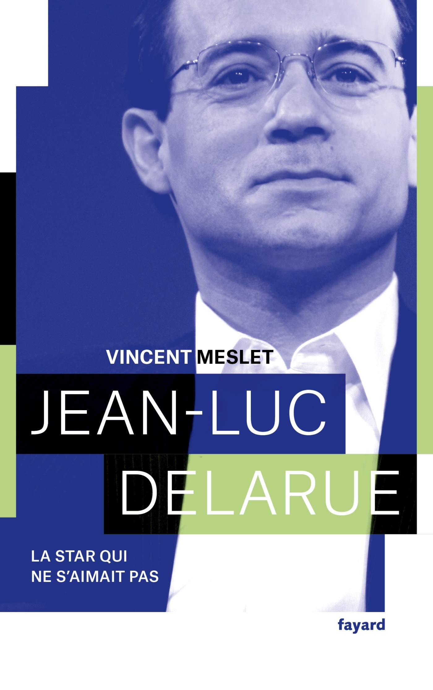 Jean-Luc Delarue: La star qui ne s'aimait pas 9782213705620