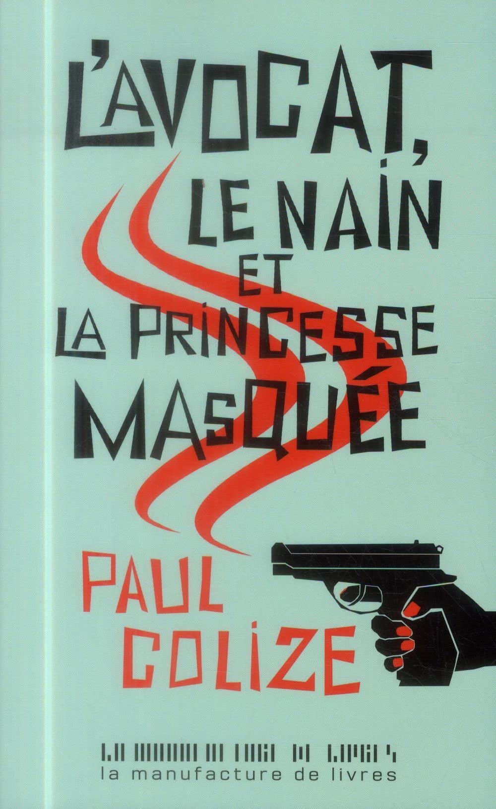 L'AVOCAT LE NAIN ET LA PRINCESSE MASQUEE 9782358870726
