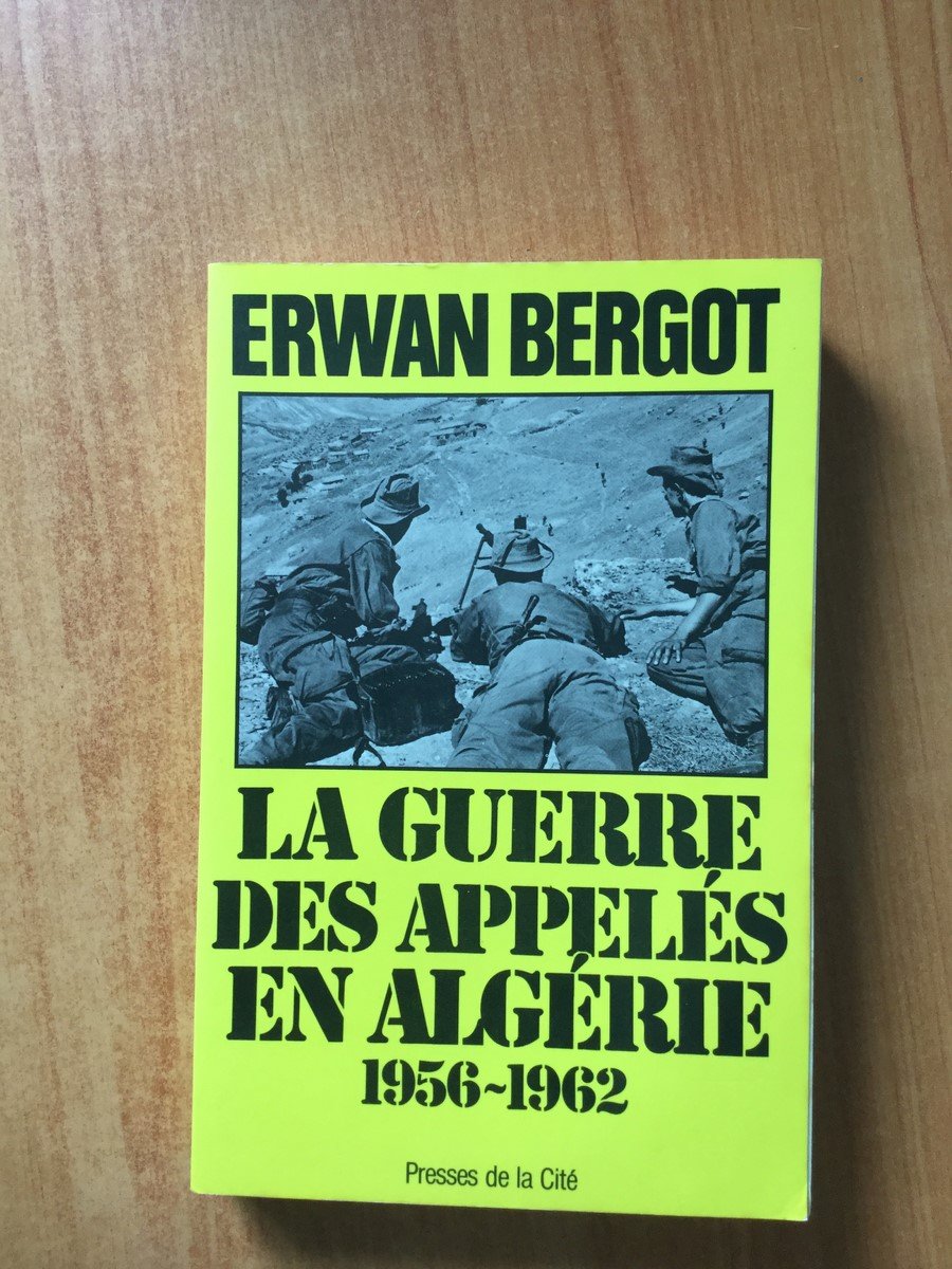 La Guerre Des Appeles En Algerie. 1956-1962 9782258007895