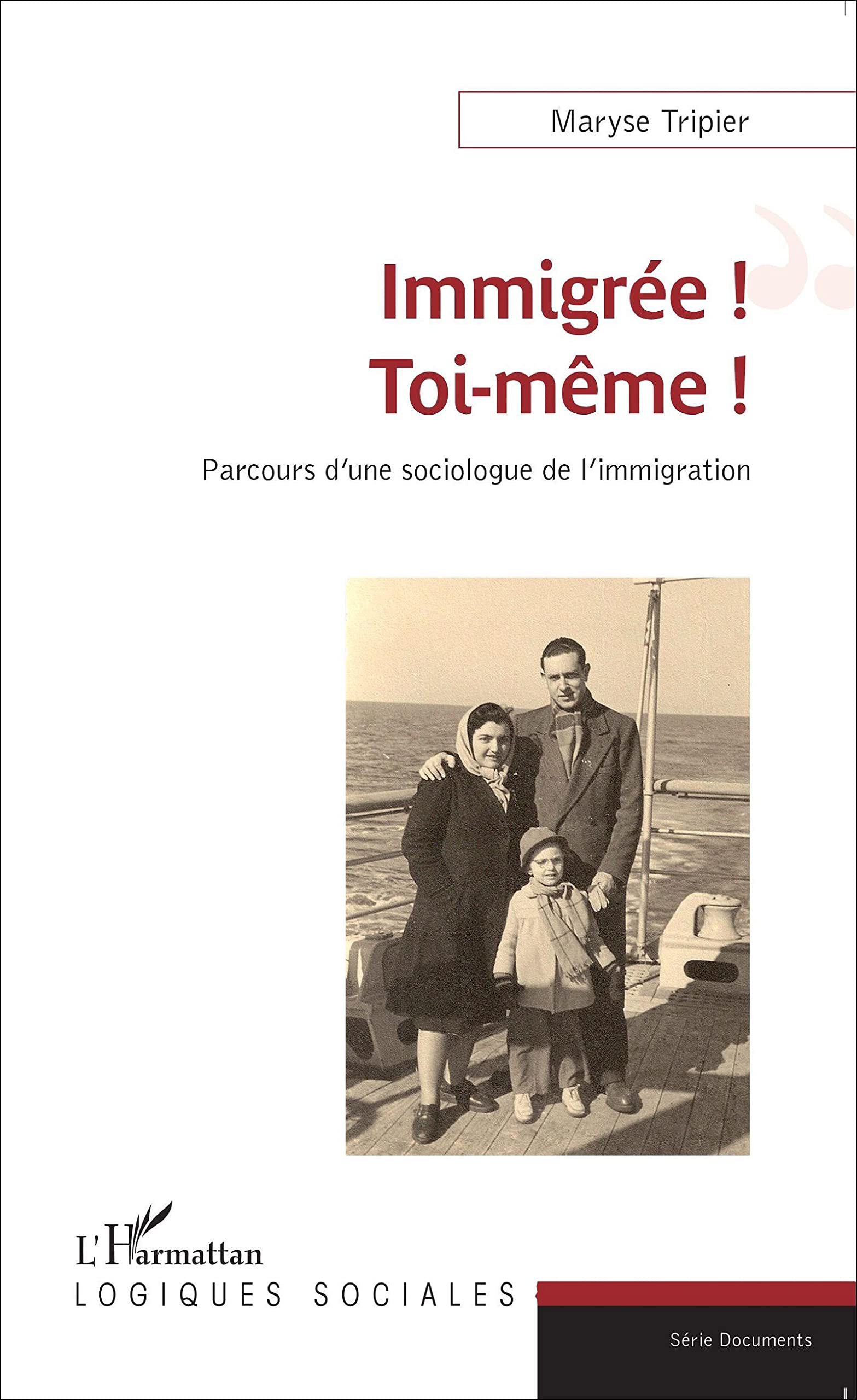 Immigrée ! Toi-même !: Parcours d'une sociologue de l'immigration 9782343059105