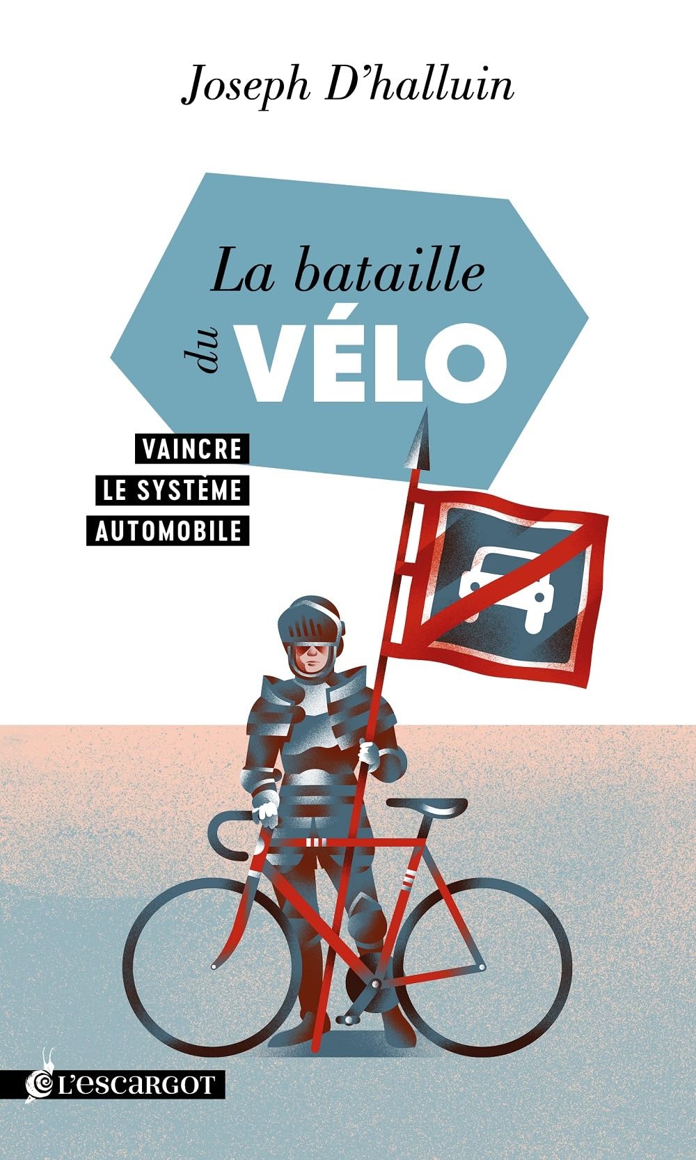 La bataille du vélo. Vaincre le système automobile 9782380740189