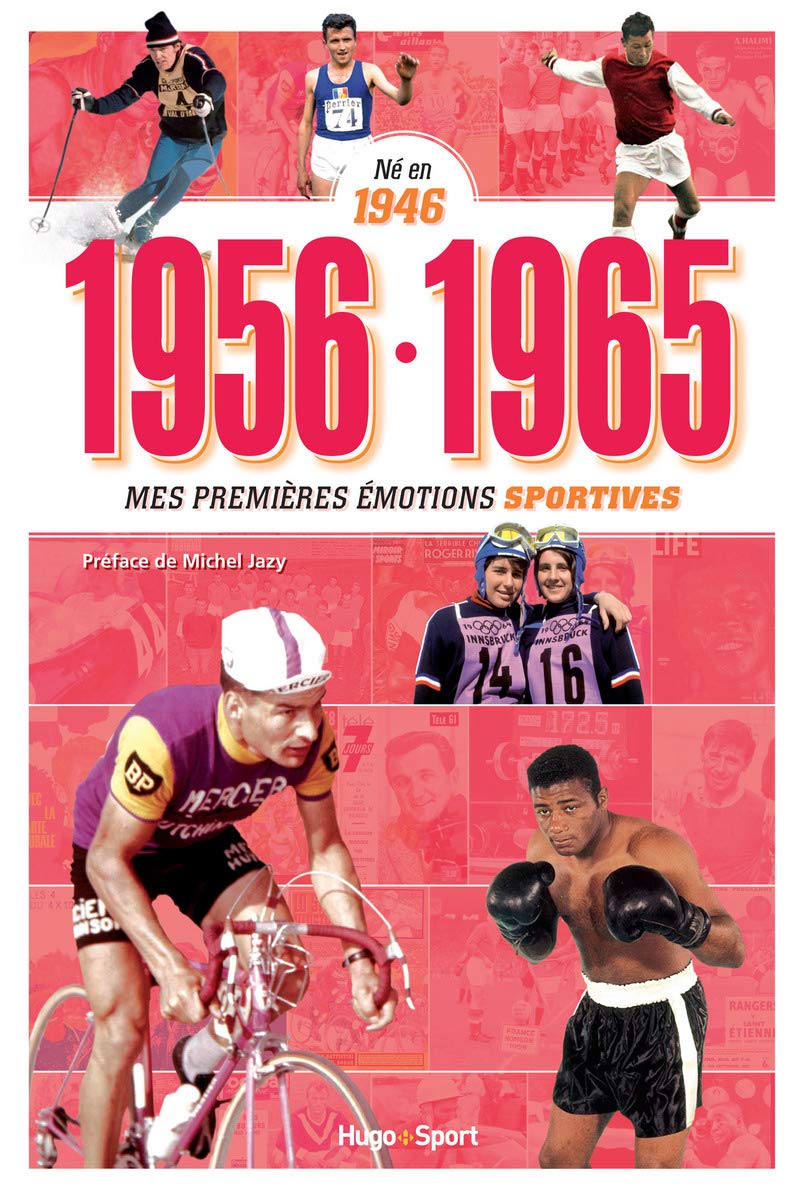 Né en 1946 - 1956-1965 - Mes premières émotions sportives 9782755622959