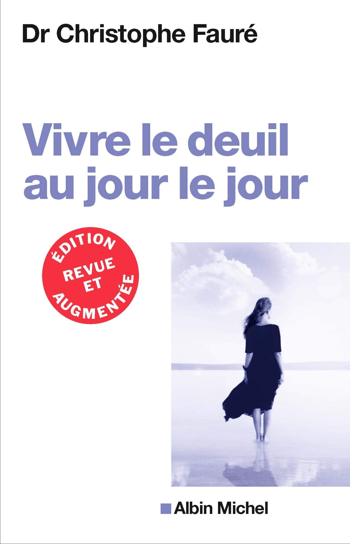 VIVRE LE DEUIL AU JOUR LE JOUR (Ed.2018) 9782226438423