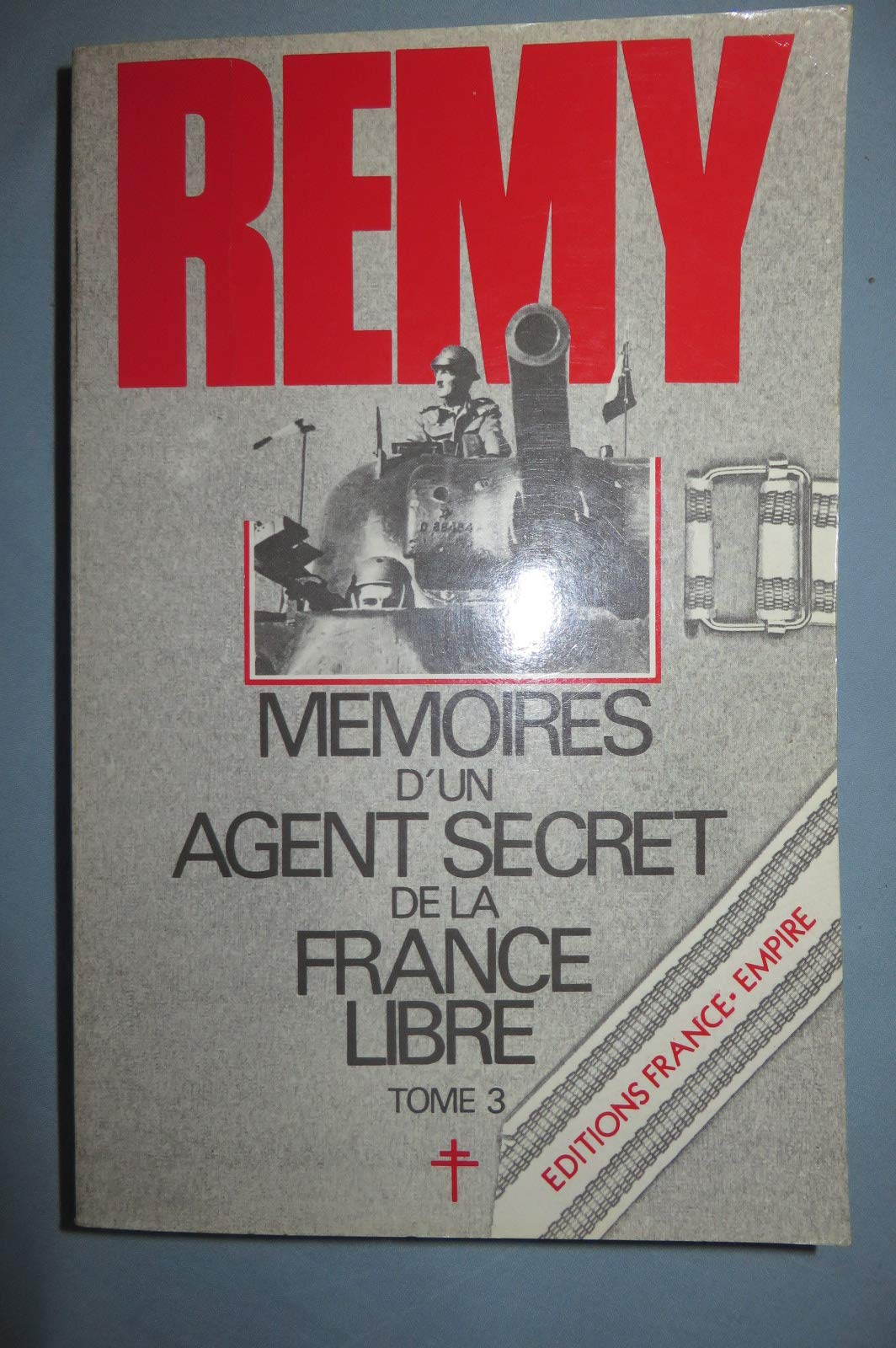 MEMOIRES D UN AGENT SECRET DE LA FRANCE LIBRE TOME 3. Fin novembre 1943-25 août 1944 9782704803675