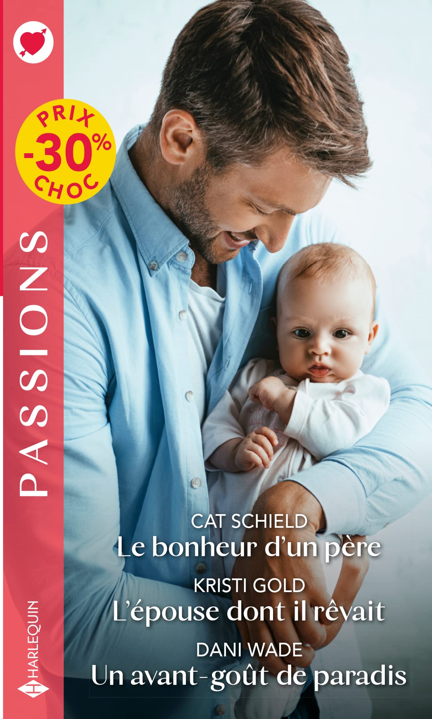 Le bonheur d'un père - L'épouse dont il rêvait - Un avant-goût de paradis 9782280469722