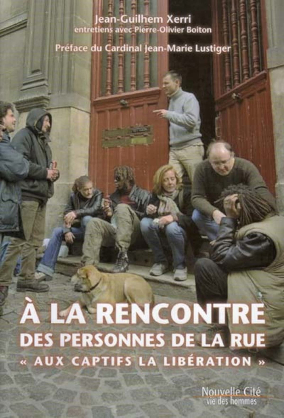 A la rencontre des personnes de la rue: Aux captifs la libération 9782853135269