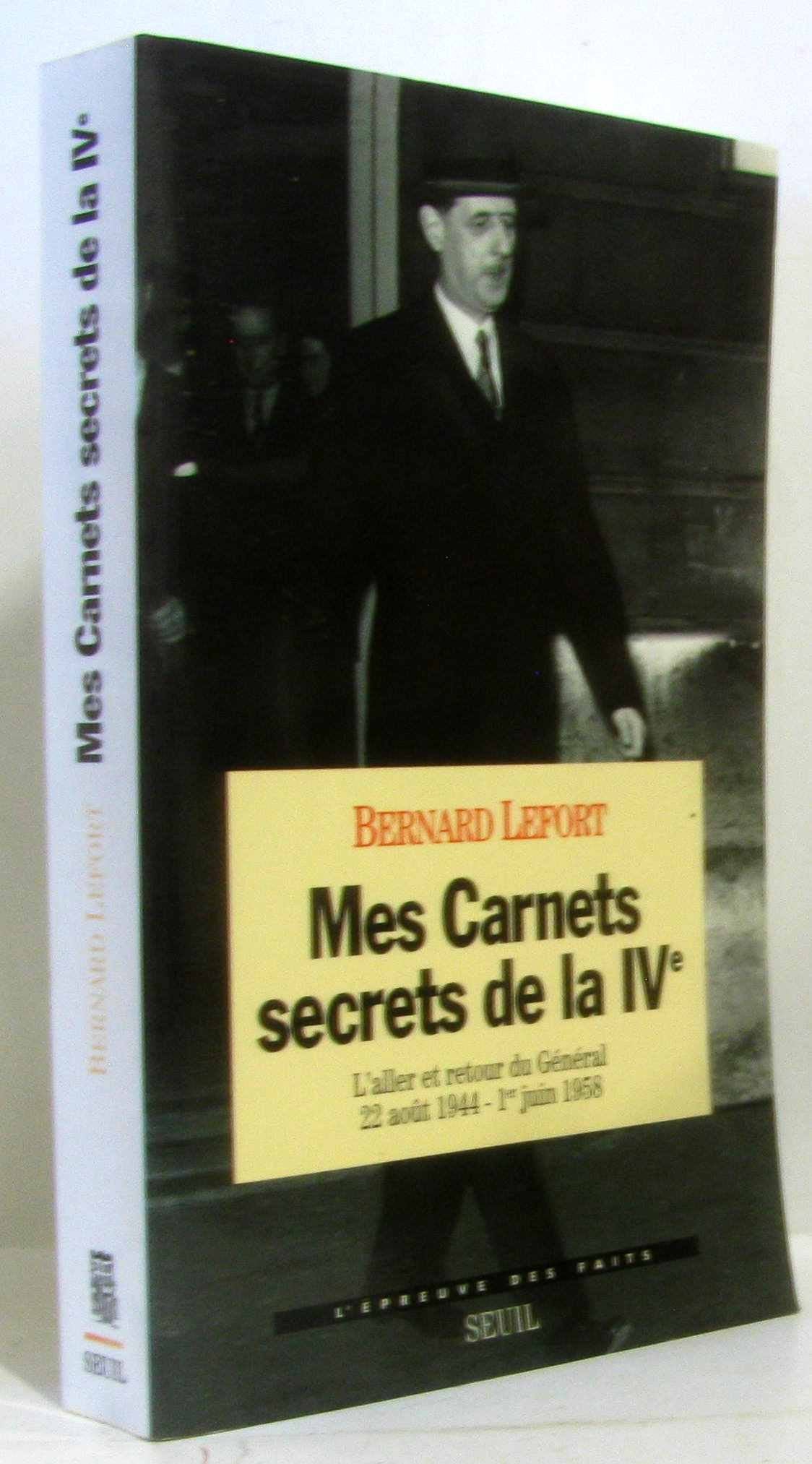 Mes carnets secrets de la IVe. L'aller et retour du Général (22 août 1944-1er juin 1958) 9782020259040