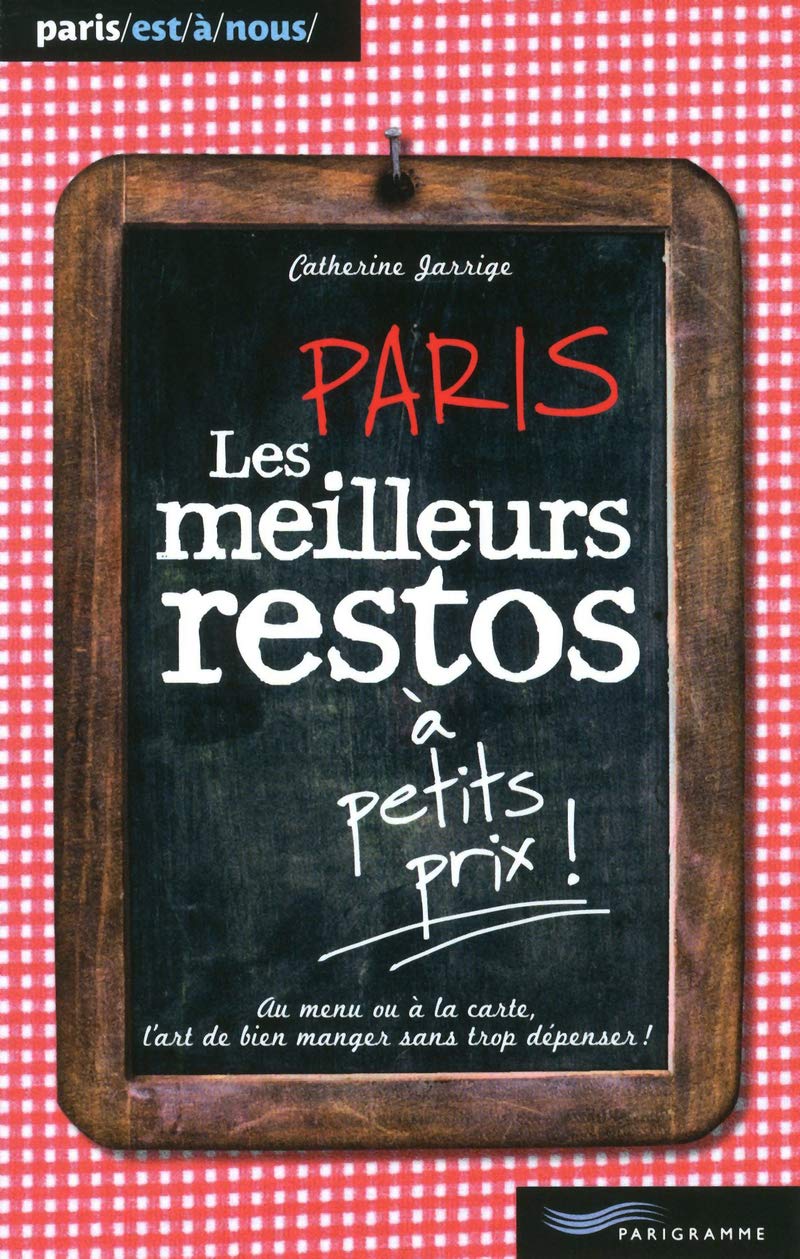 Les meilleurs restos à petits prix Paris 2011 9782840967293