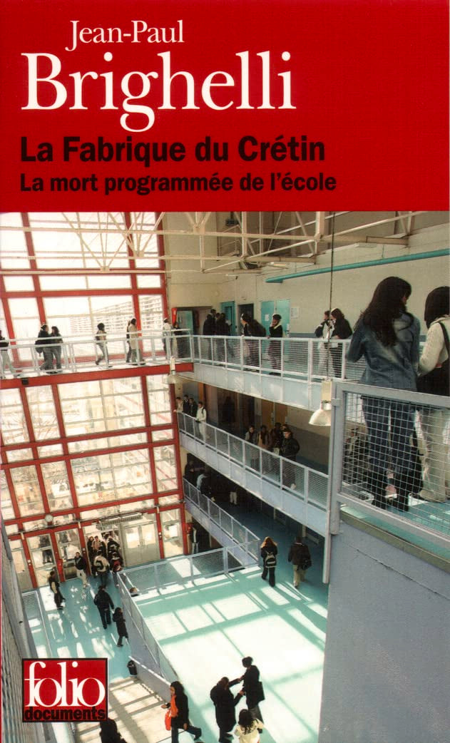 La Fabrique du Crétin: La mort programmée de l'école 9782070333097