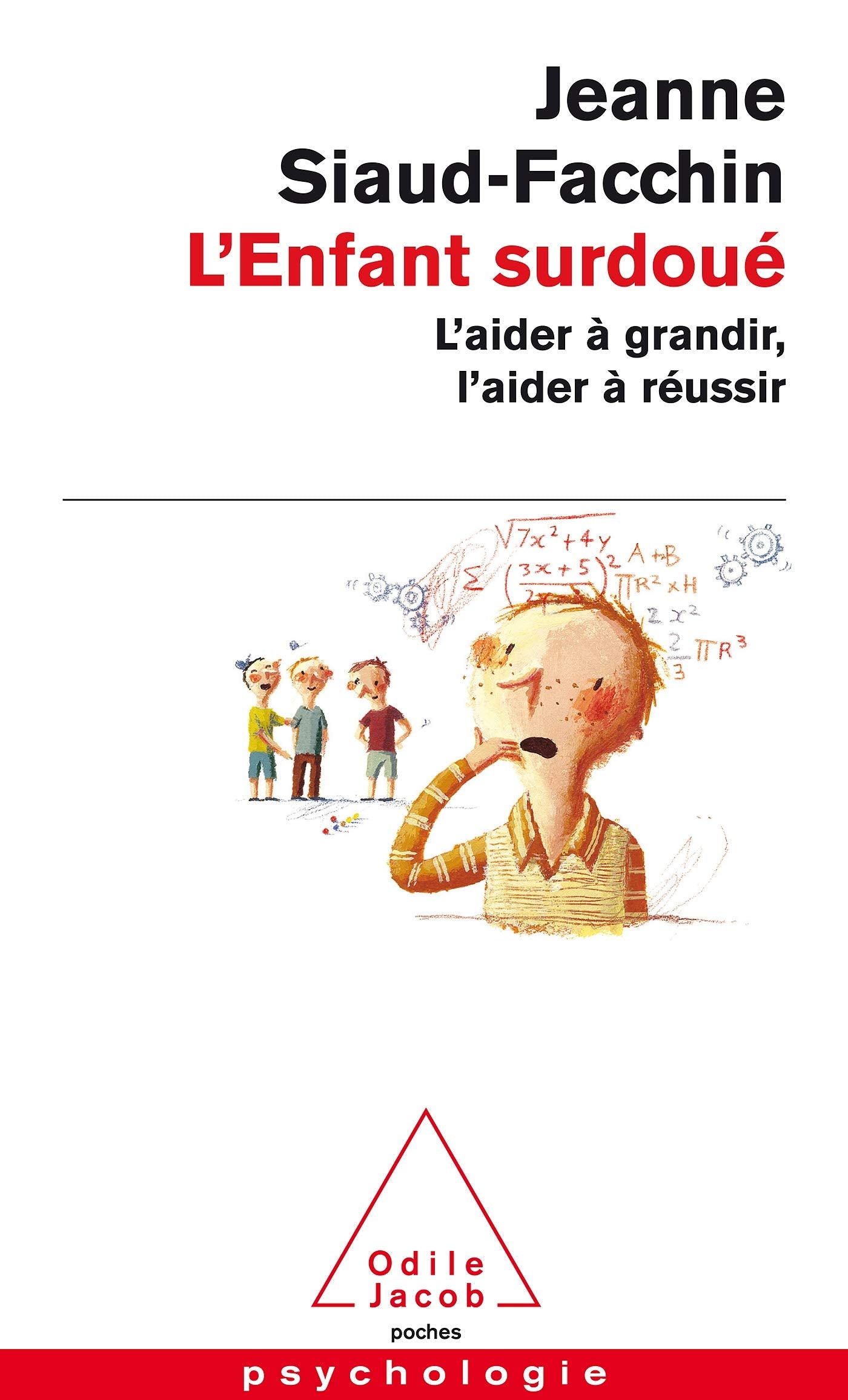 L'enfant surdoué: L'aider à grandir, l'aider à réussir 9782738123763