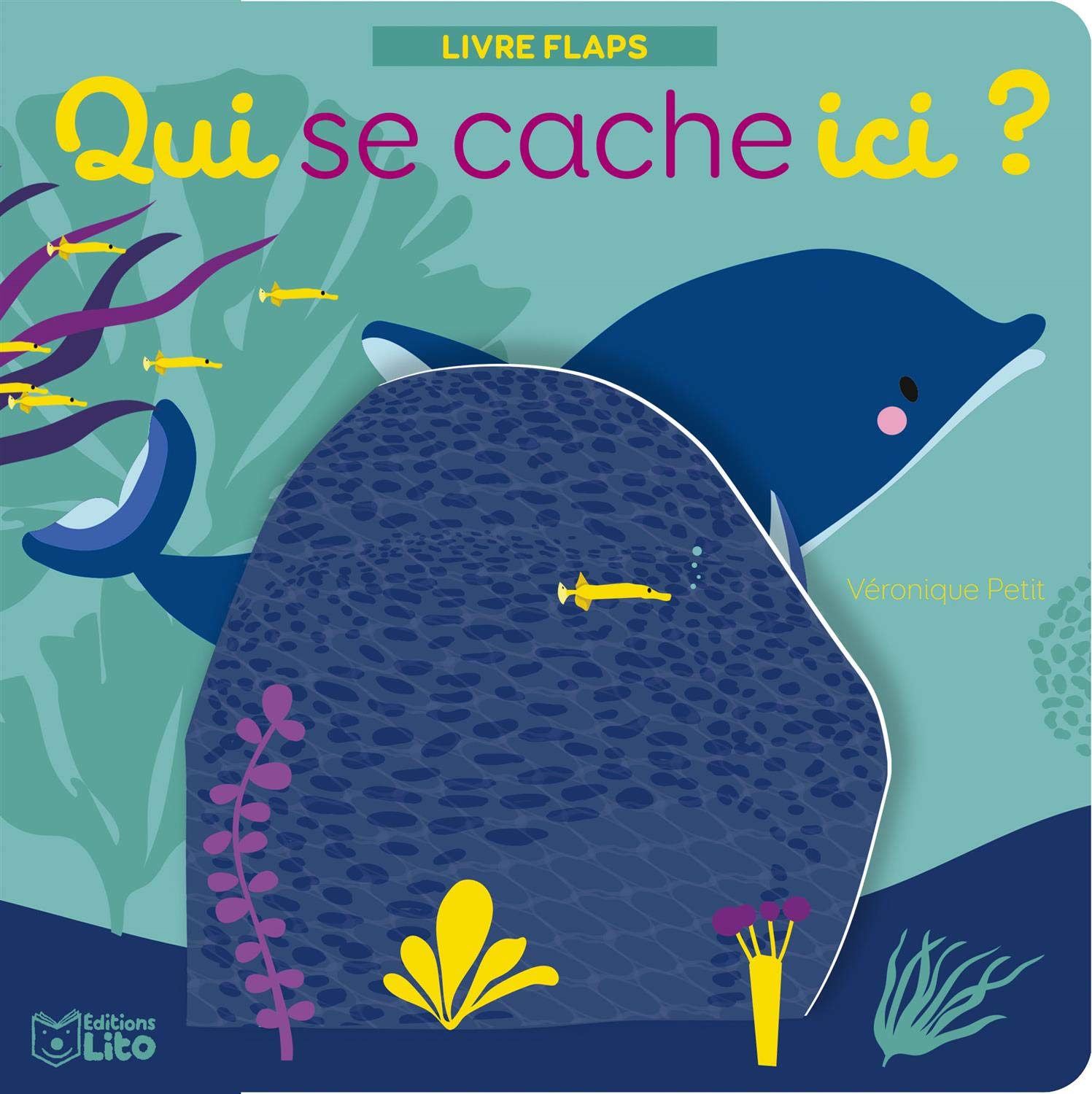 QUI SE CACHE ICI ? LES ANIMAUX DE LA MER - Dès 1 an 9782244303833