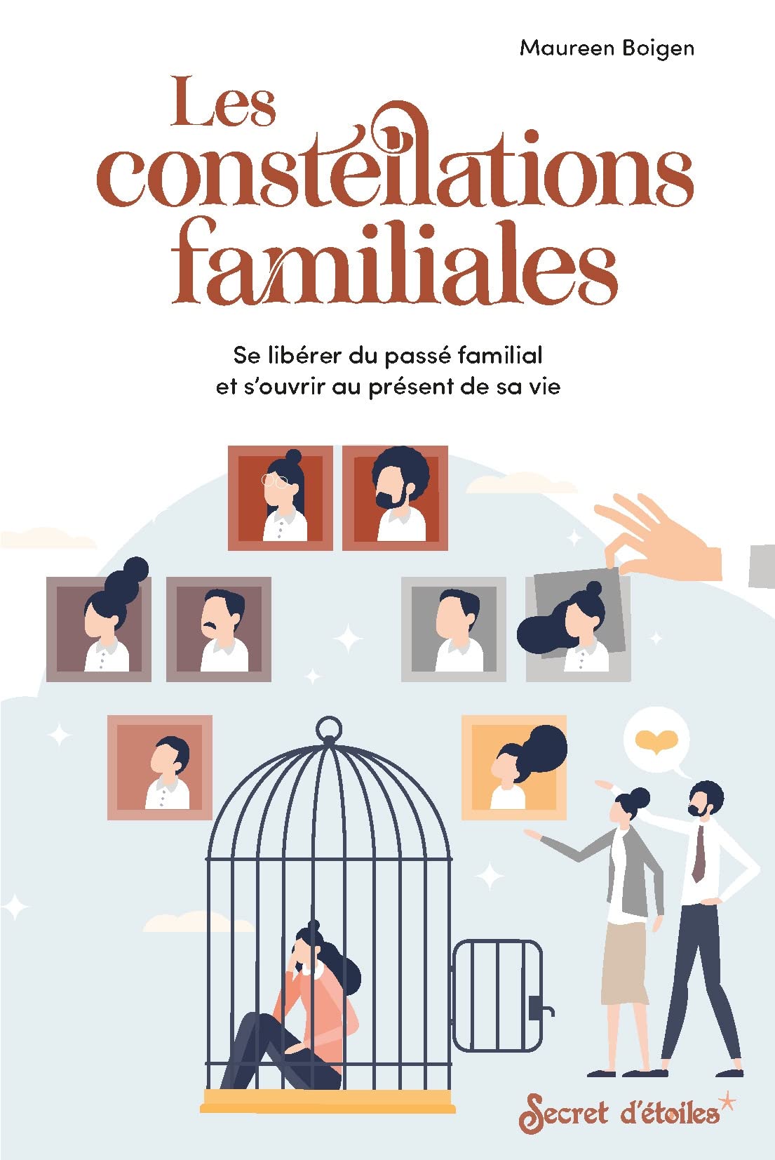 Les constellations familiales: Se libérer du passé familial et souvrir au présent de sa vie 9782382400791