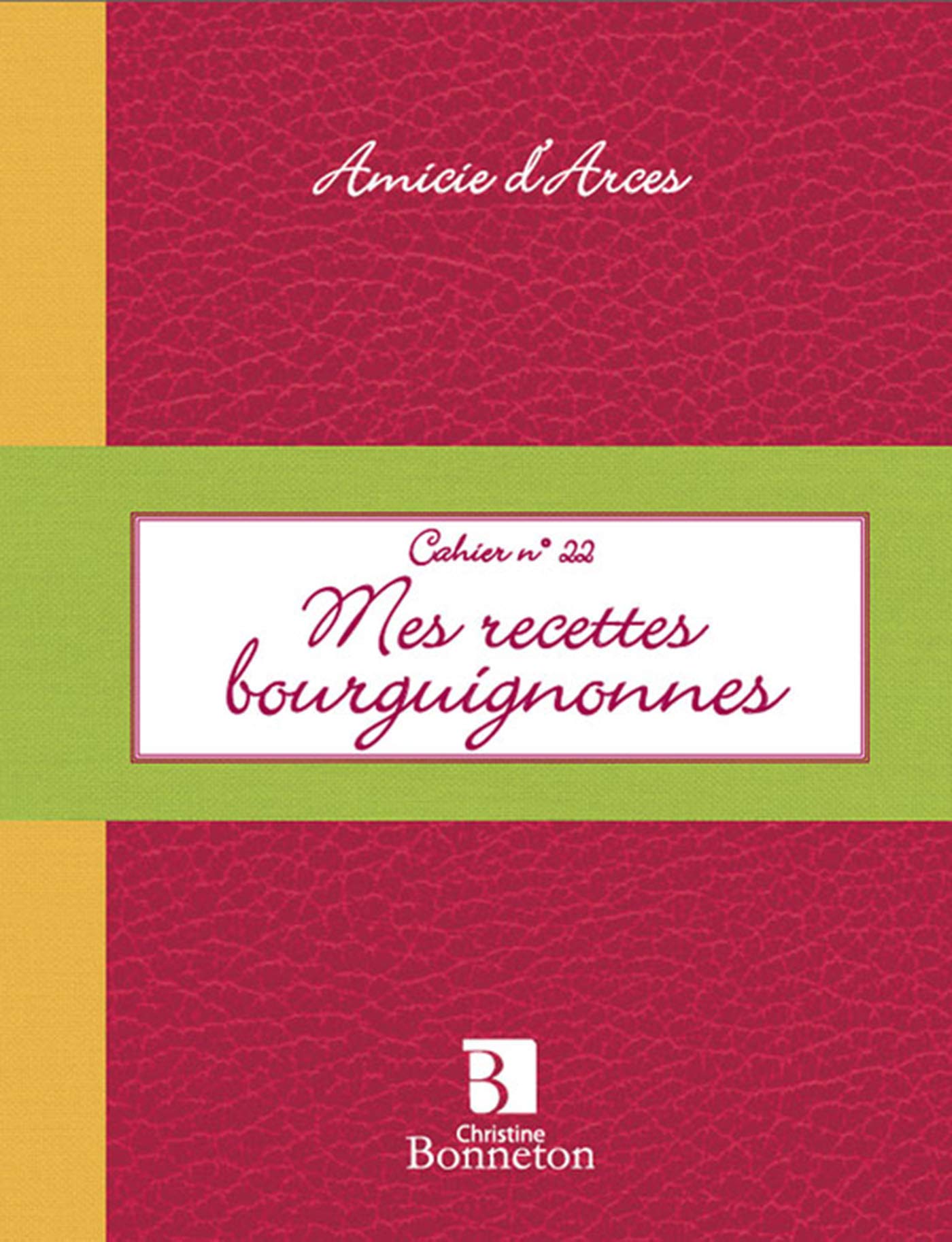 CAH.22 MES RECETTES BOURGUIGNONNES 9782862533759
