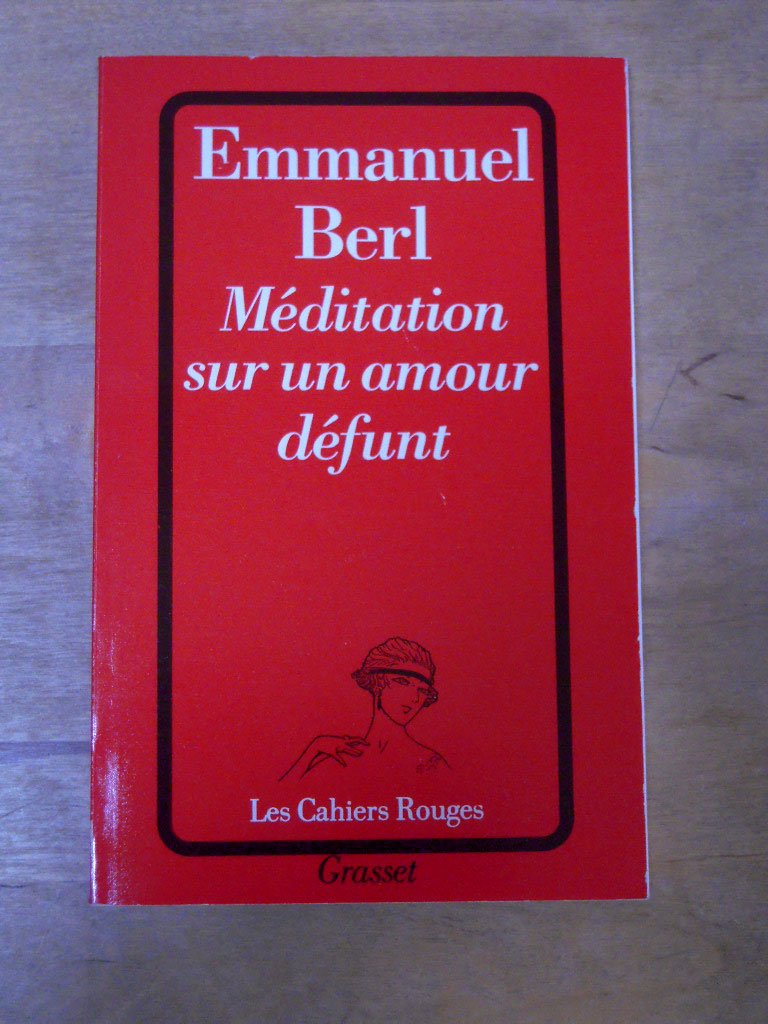 Méditation sur un amour défunt 9782246470021