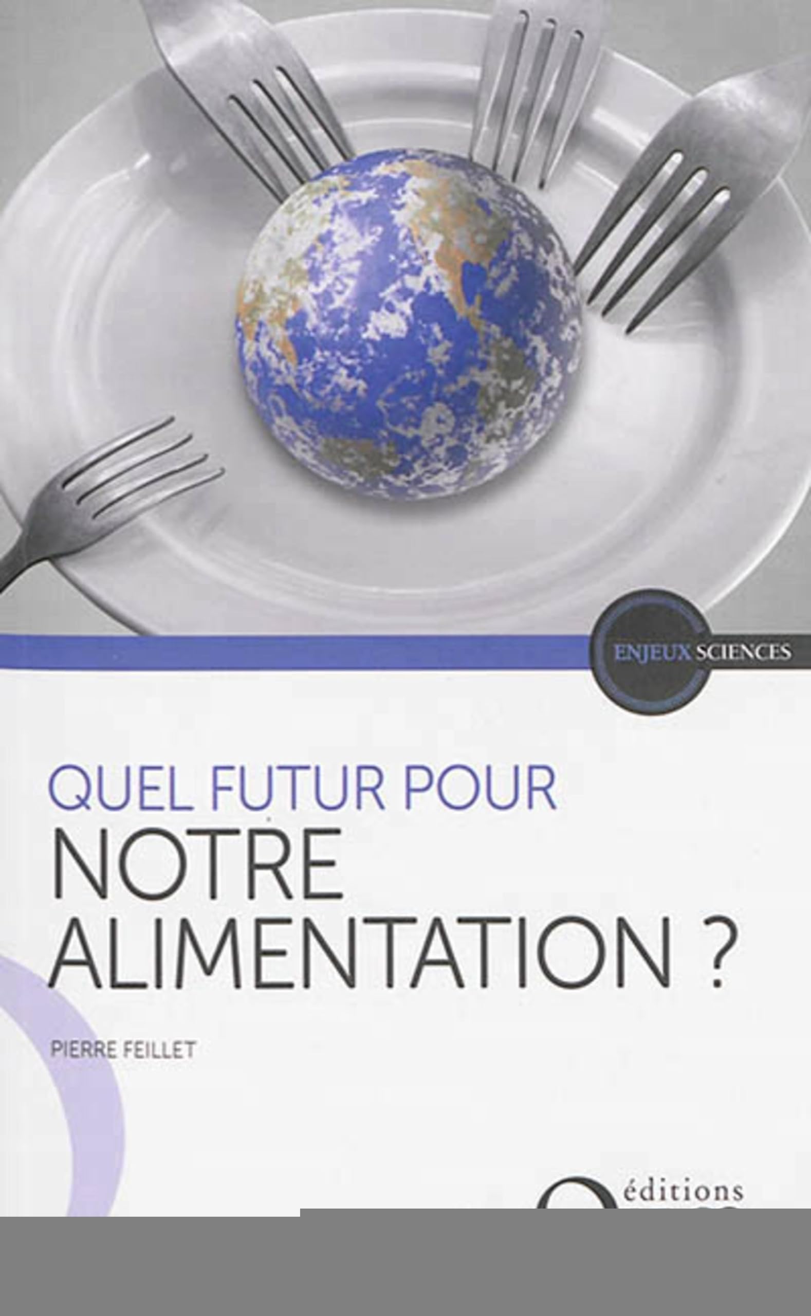 Quel futur pour notre alimentation ? 9782759221530