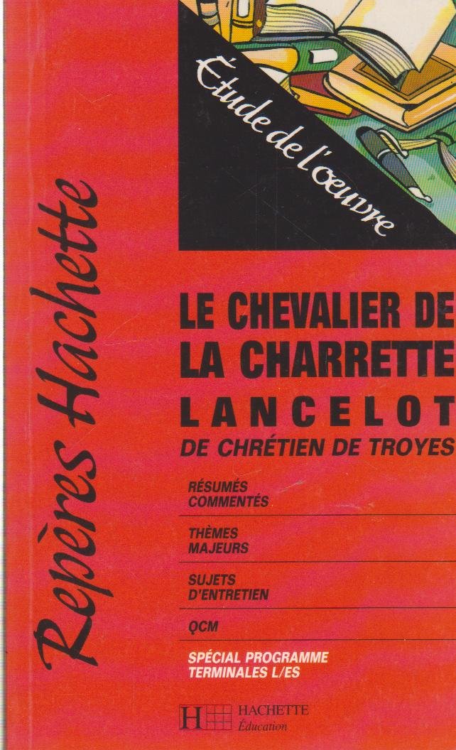 "Le Chevalier de la Charrette, Lancelot" de Chrétien de Troyes: Etude de l'oeuvre 9782011671448
