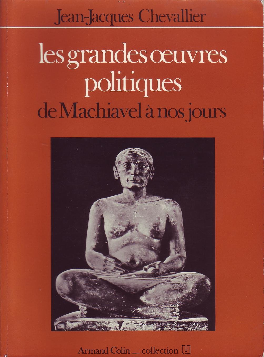 Les grandes oeuvres politiques de machiavel a nos jours 9782200311032