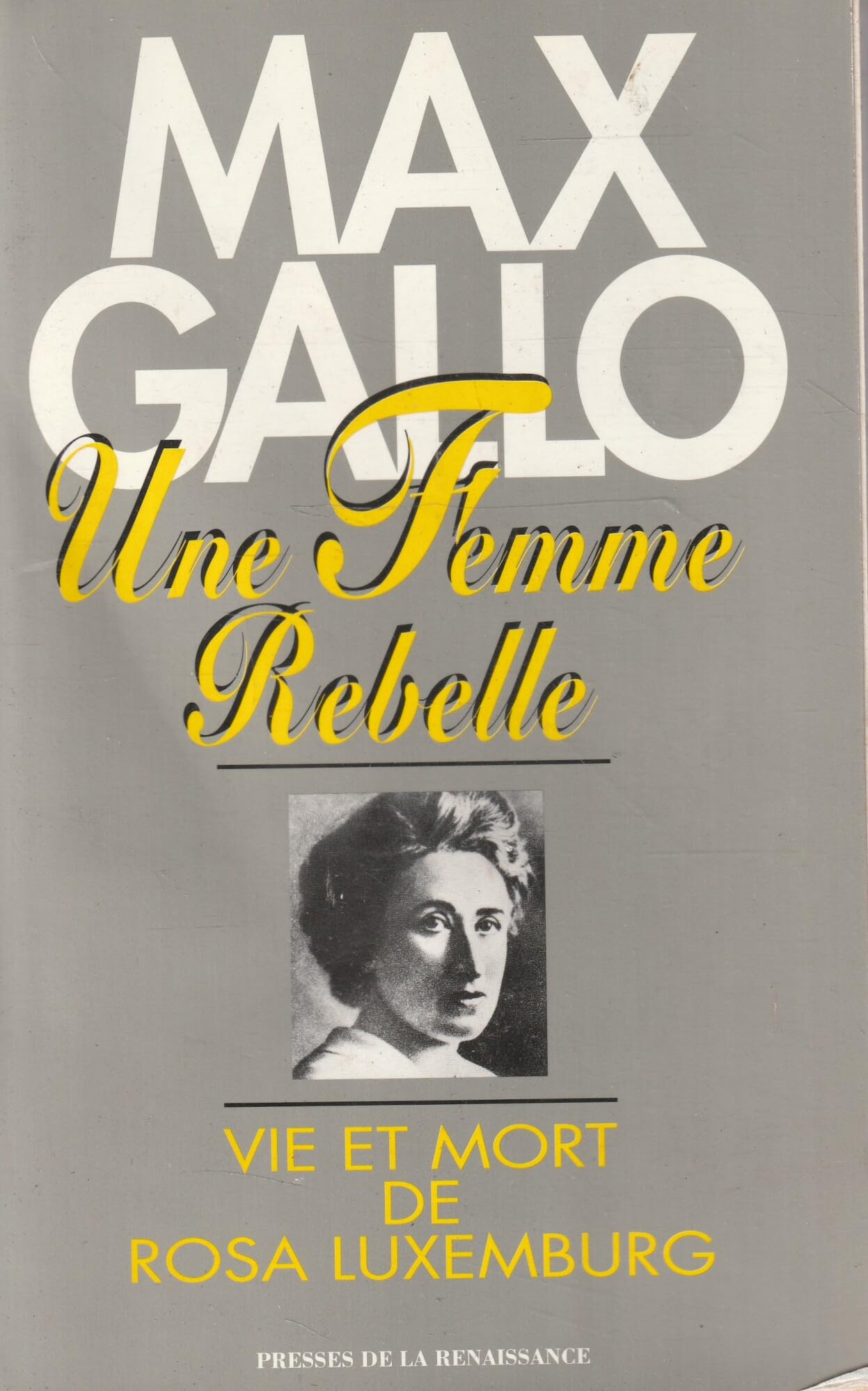 Une femme rebelle: Vie et mort de Rosa Luxemburg 9782856166550