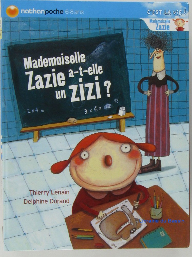 Mlle Zazie : Melle Zazie a-t-elle un zizi ? 9782092506561