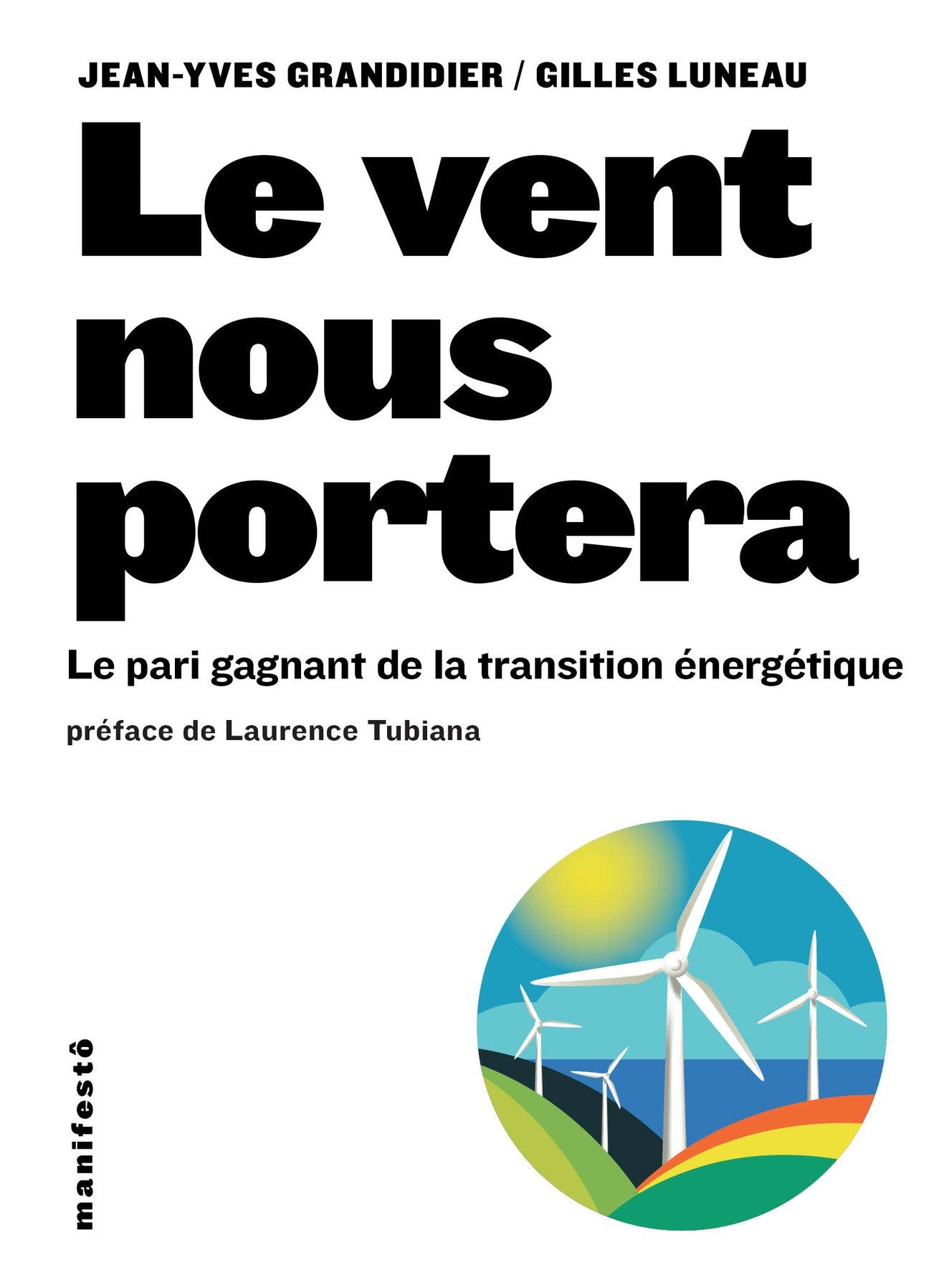 Le vent nous portera: Le pari gagnant de la transition énergétique 9782072744778