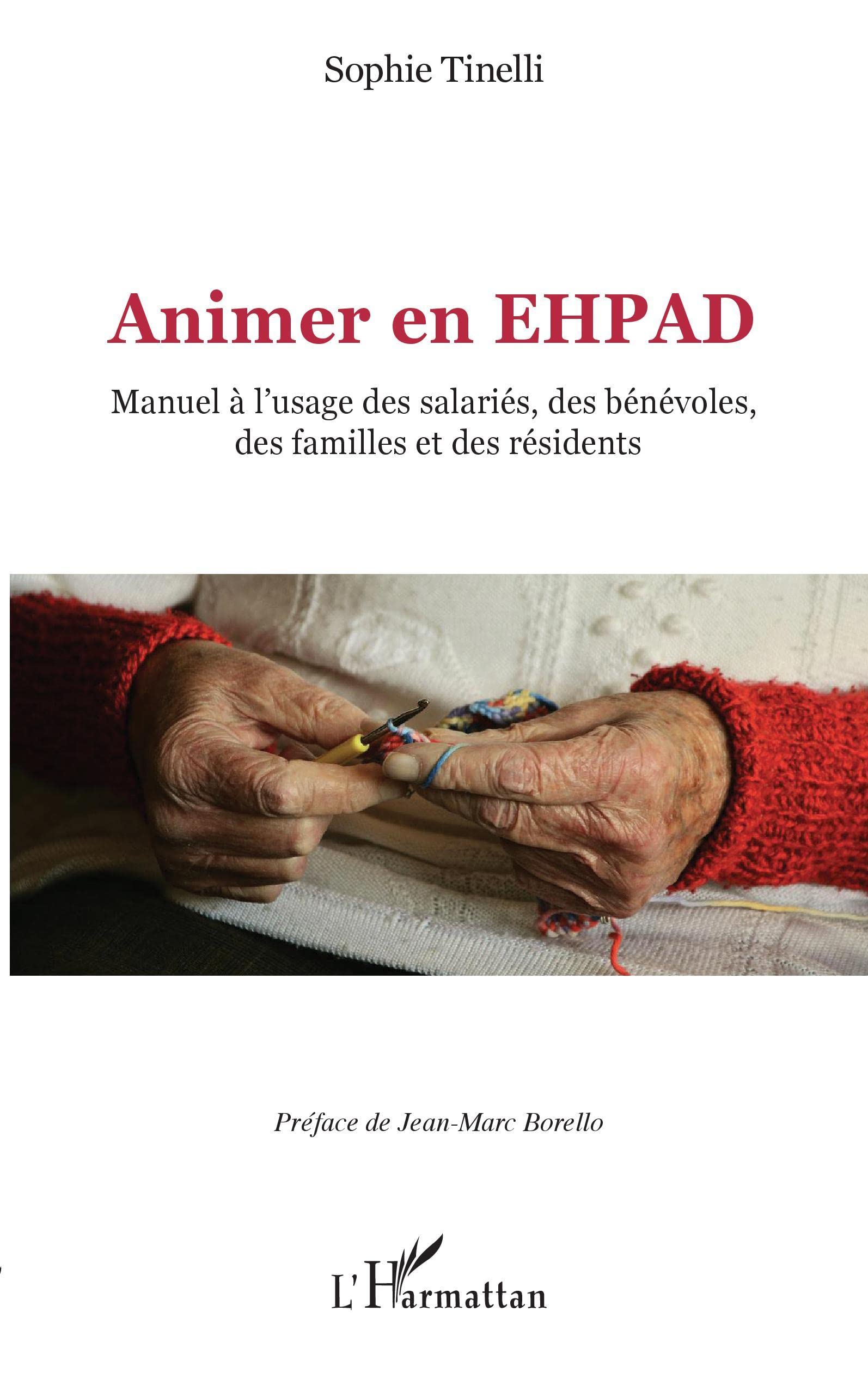 Animer en EHPAD: Manuel à l'usage des salariés, des bénévoles, des familles et des résidents 9782140290251