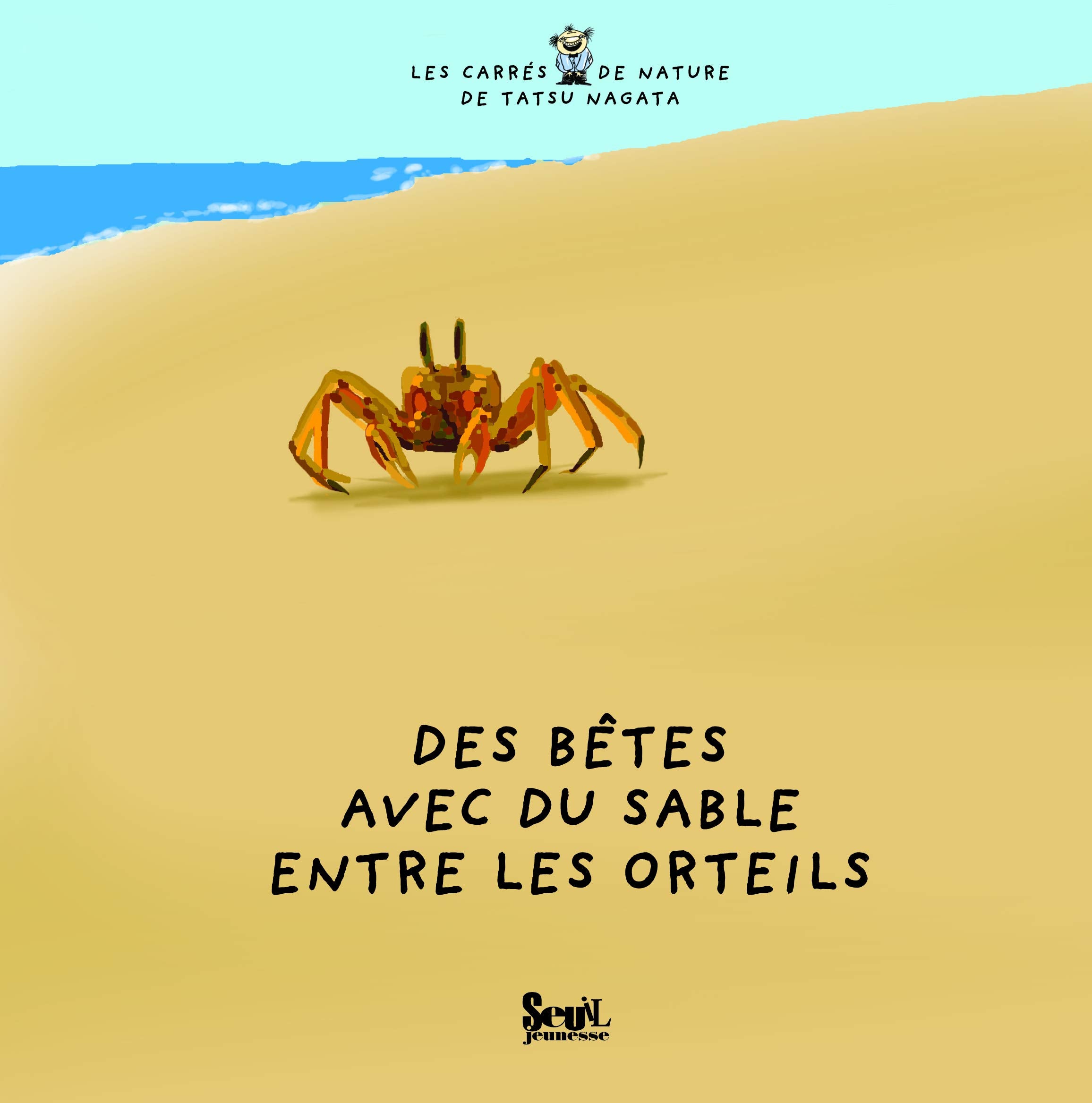 Des bêtes avec du sable entre les orteils: Les carrés de nature de Tatsu Nagata 9782020979078