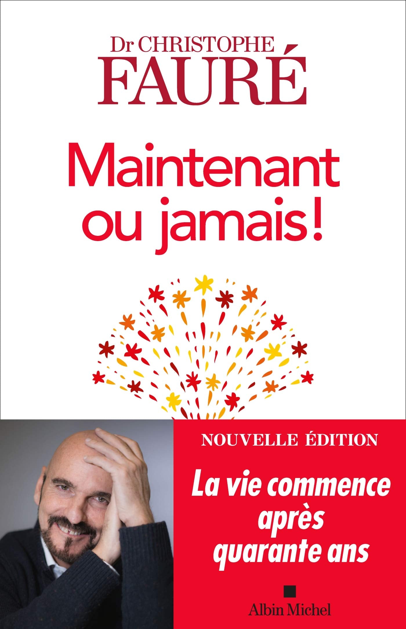Maintenant ou jamais !: La vie commence après quarante ans 9782226452535