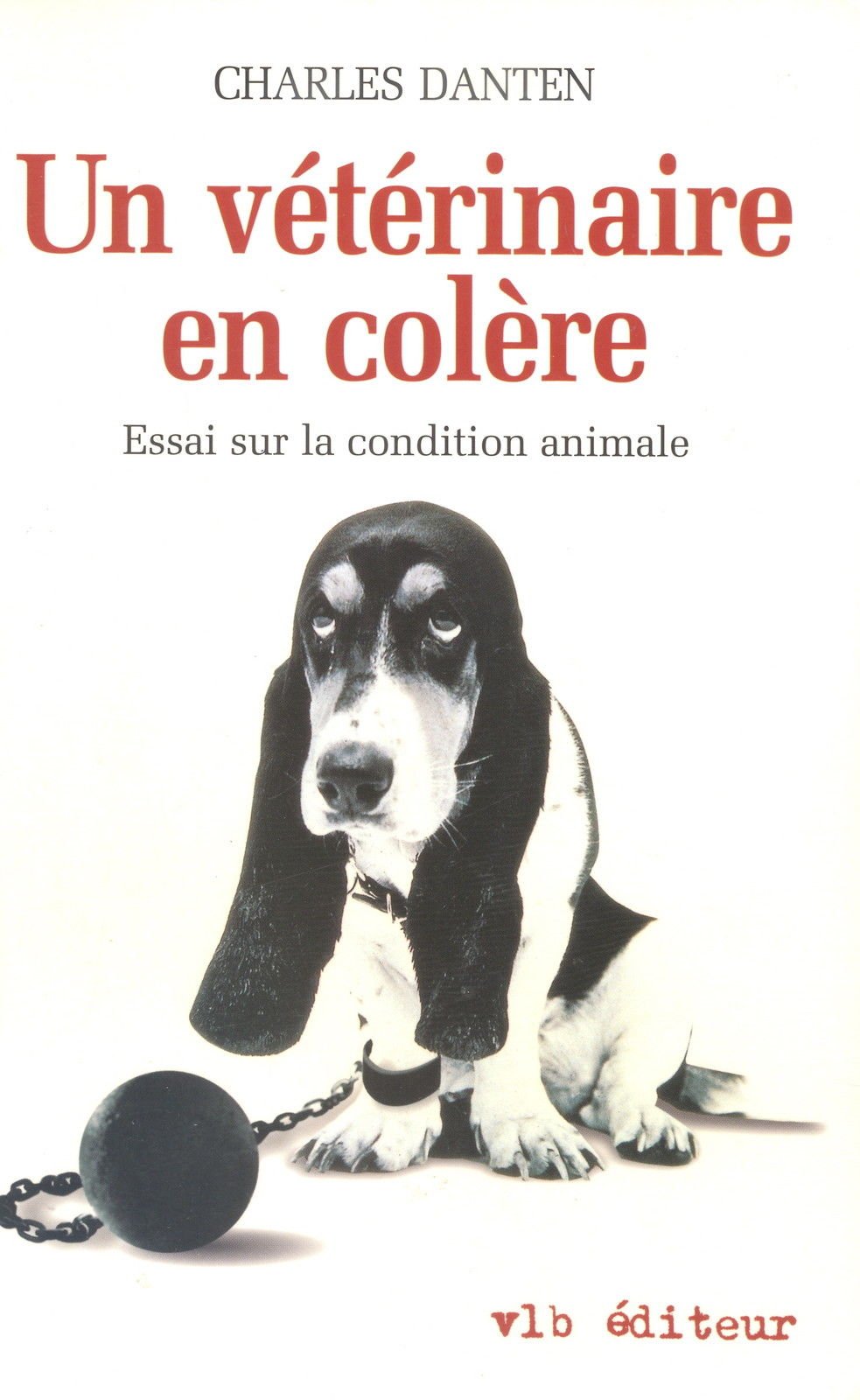 Un vétérinaire en colère. Essai sur la condition animale 9782890057197