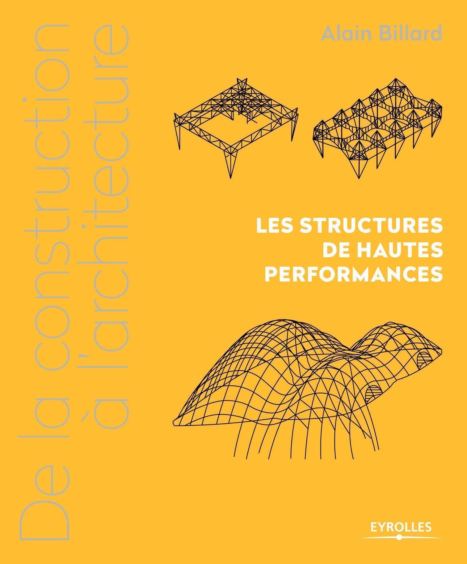 De la construction à l'architecture - Volume 3: Les structures de hautes performances. 9782212135879