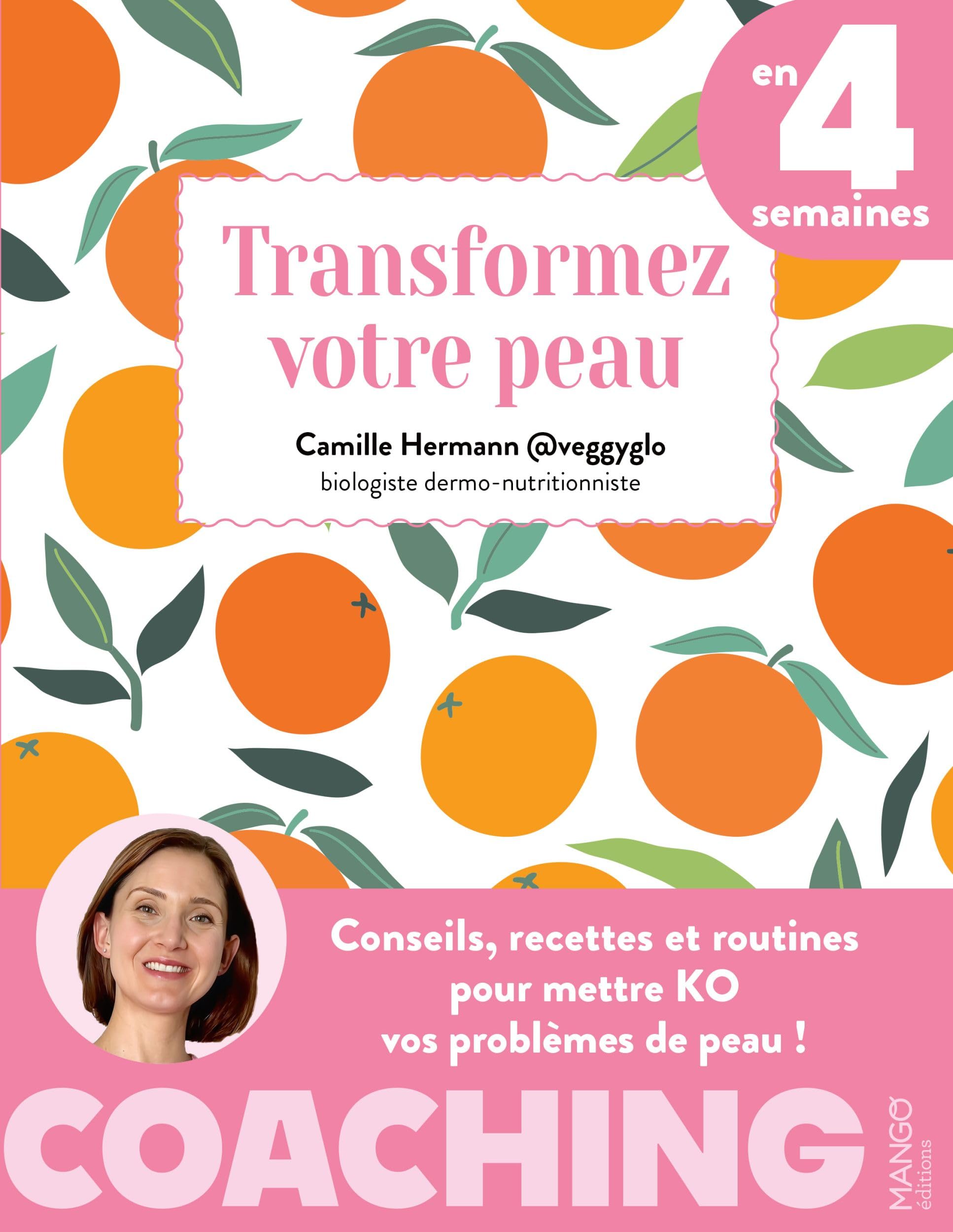 Transformez votre peau en 4 semaines: Conseils, recettes et routines pour mettre KO vos problèmes de peau ! 9782317038754