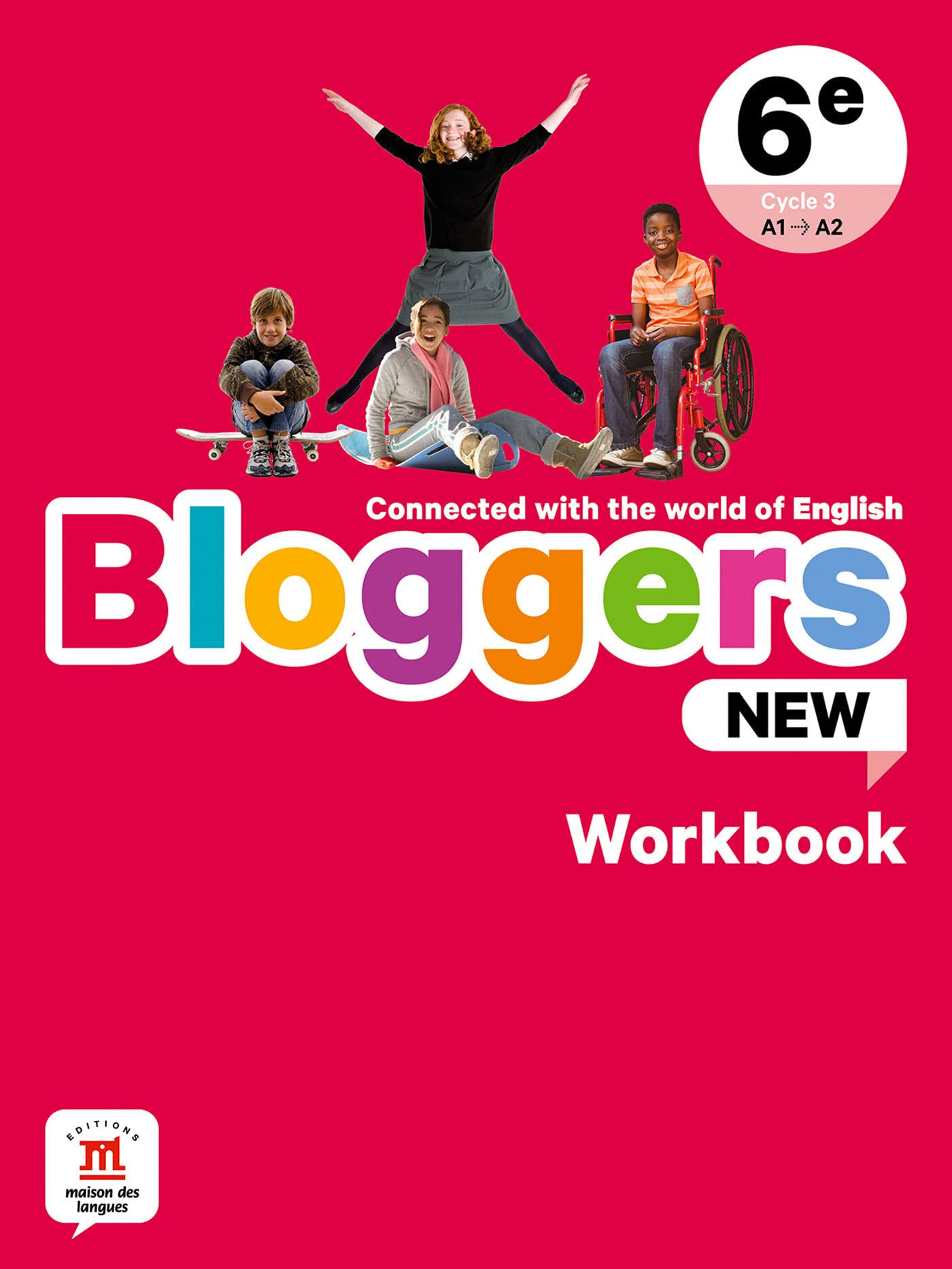 Bloggers NEW 6e - Cahier d'activités: Connected with the world of English 9782356856784