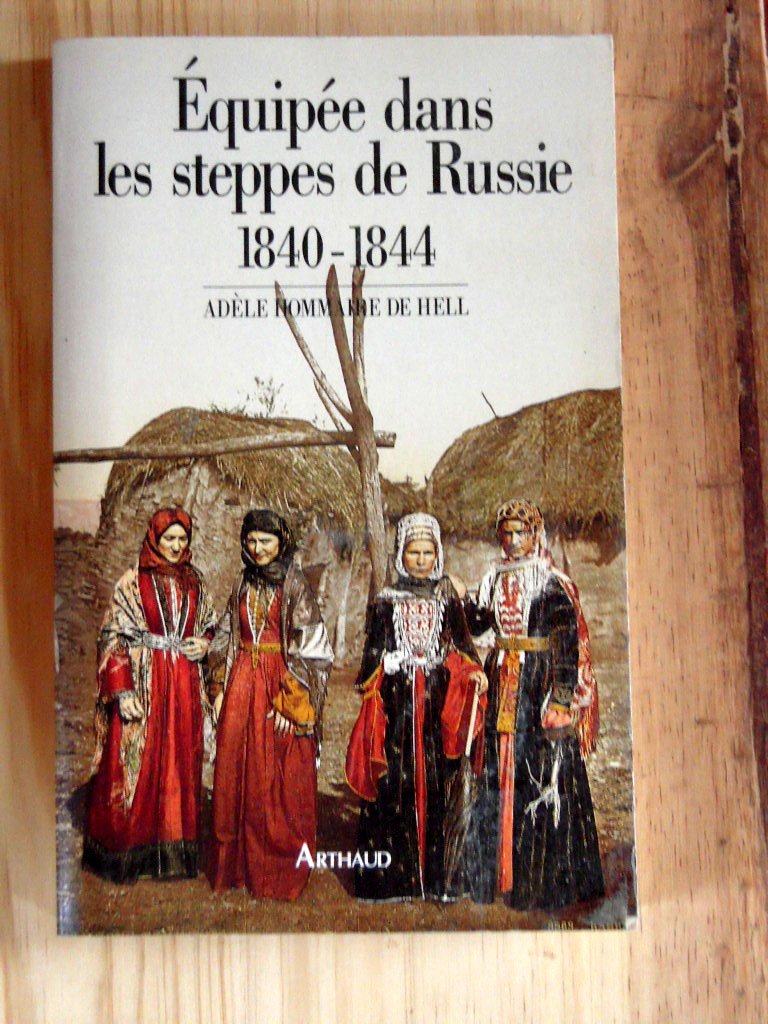 Equipée dans les steppes de Russie - 1840-1844. 9782700310054